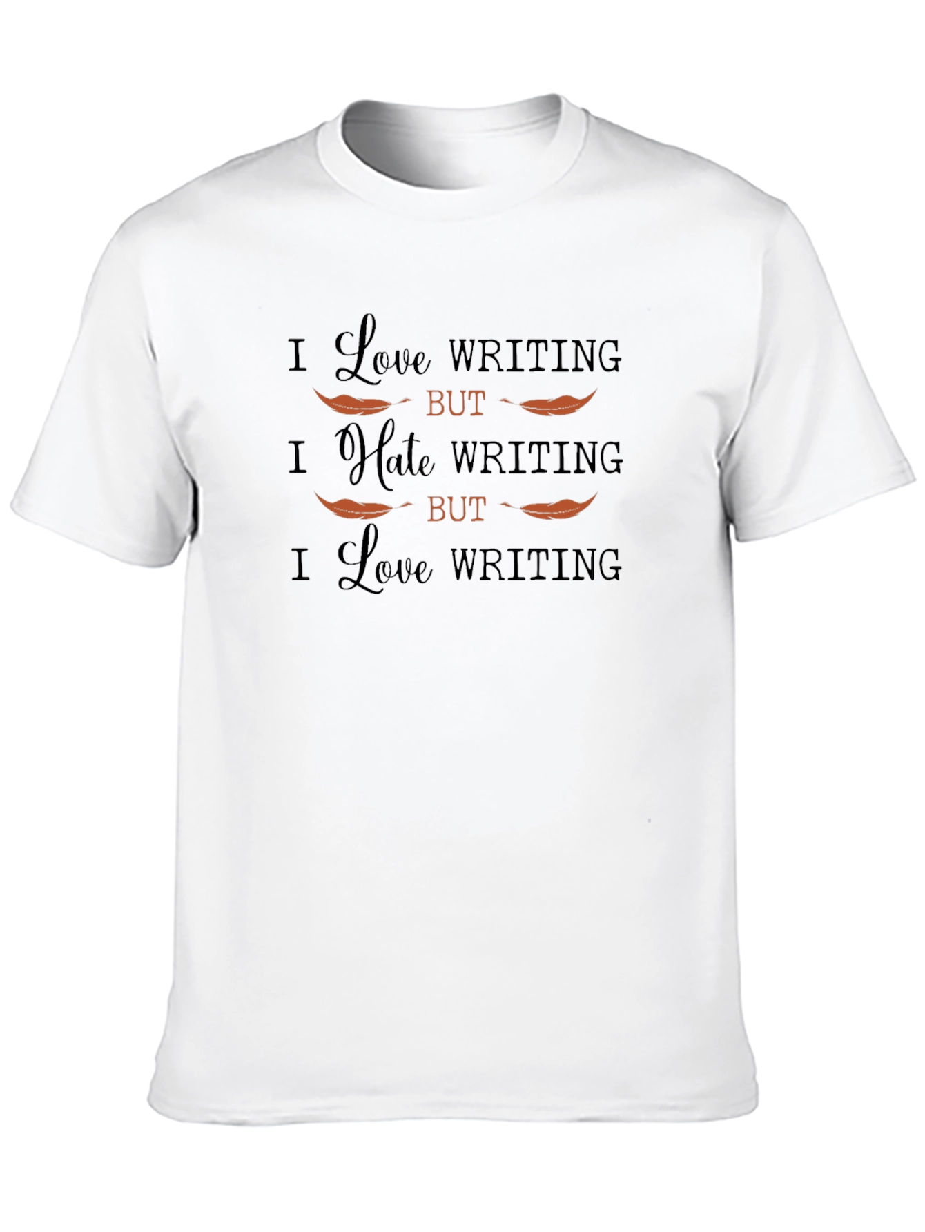 I Love Writing Funny Sarcastic T-Shirt