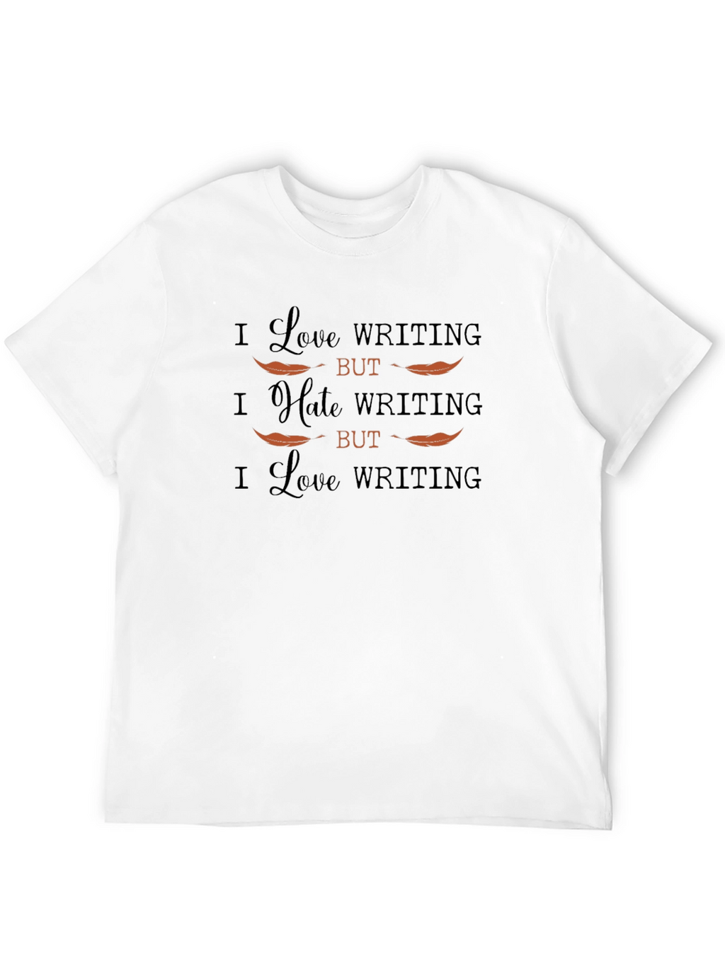 I Love Writing Funny Sarcastic T-Shirt