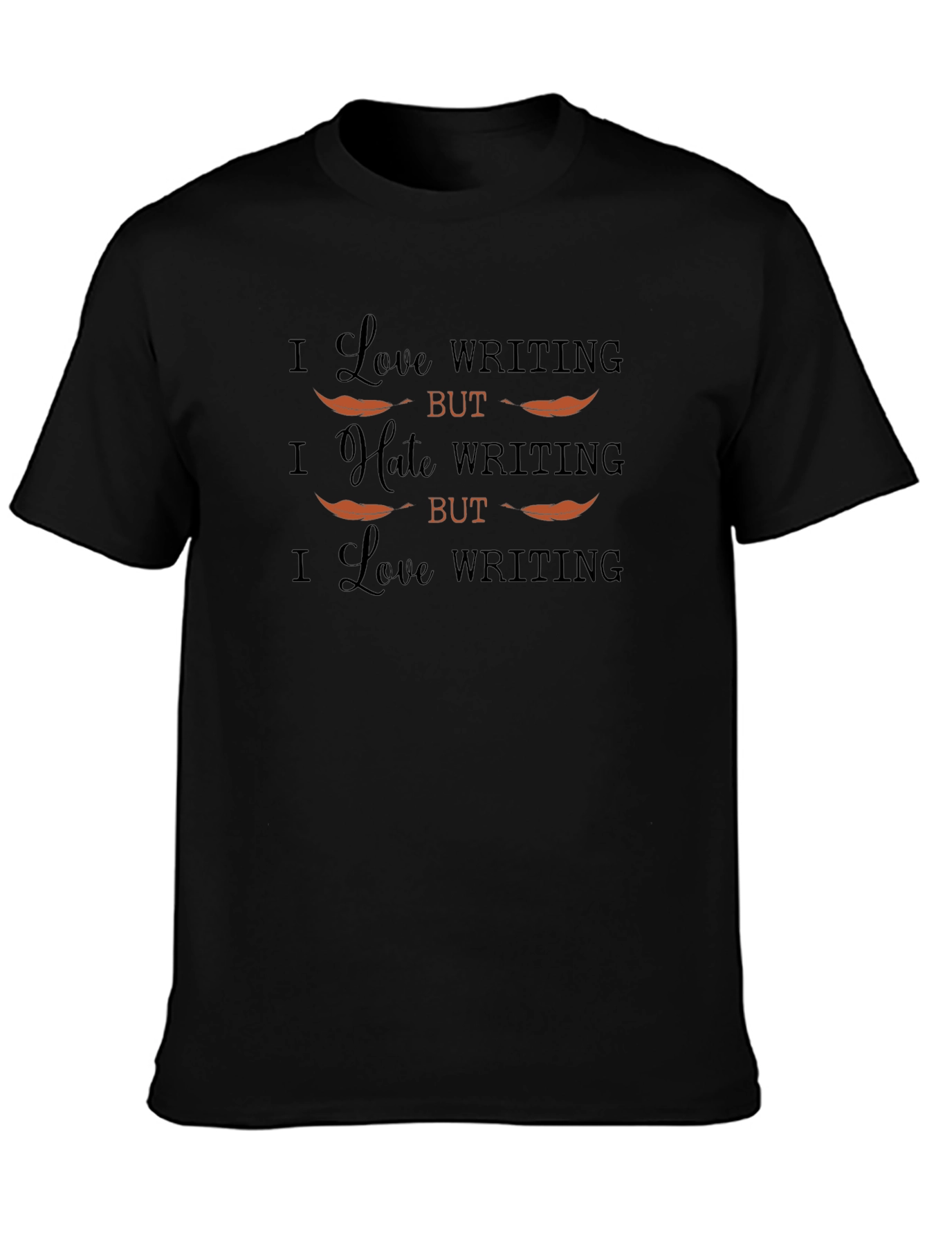 I Love Writing Funny Sarcastic T-Shirt