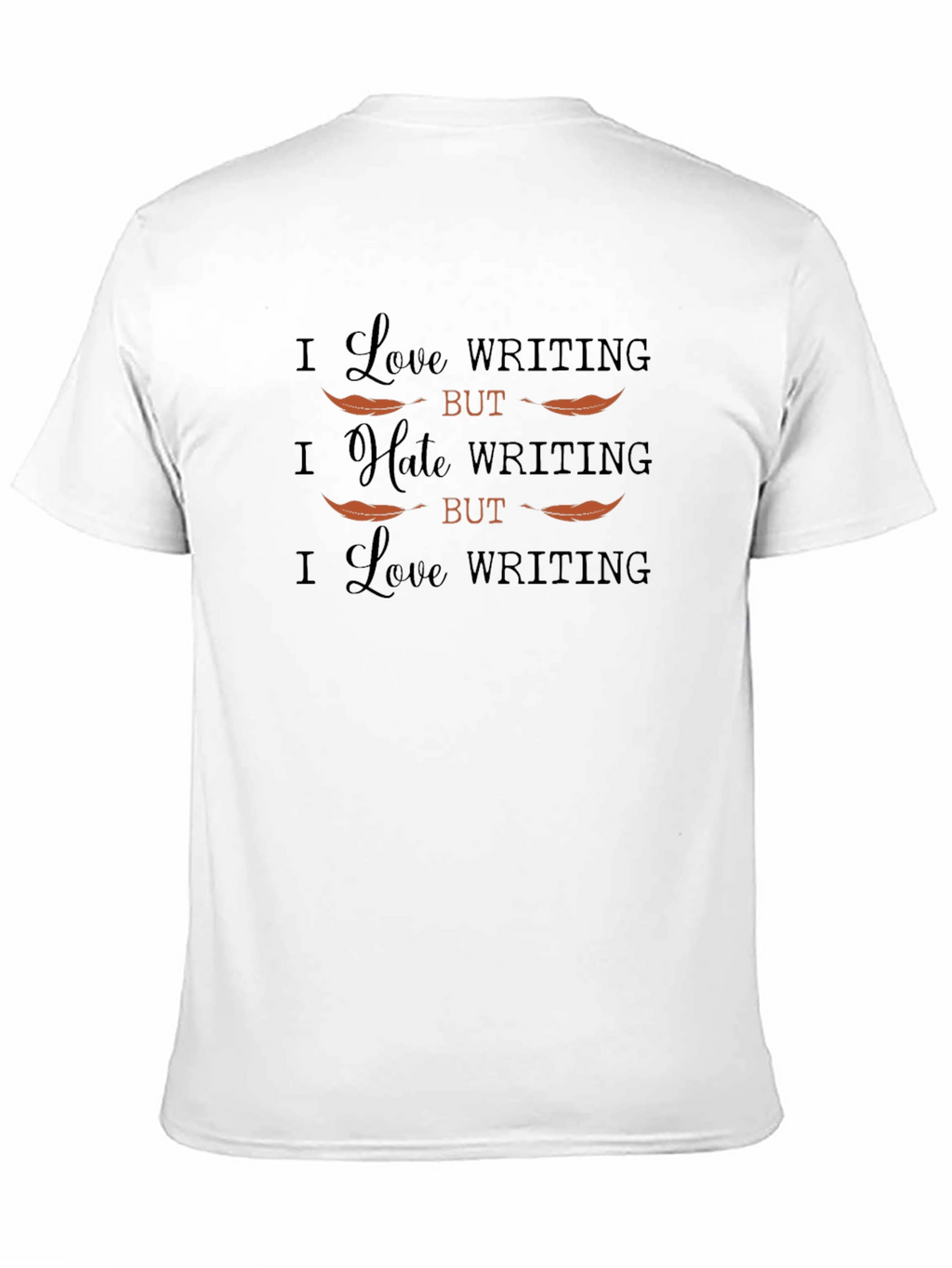 I Love Writing Funny Sarcastic T-Shirt