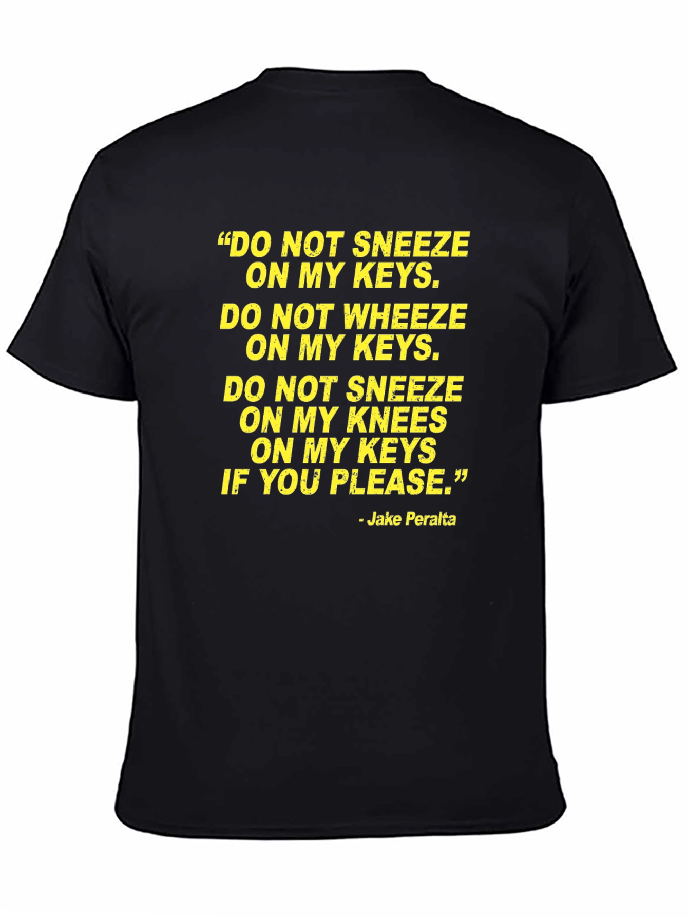 Jake Peralta Quote T-Shirt - Brooklyn Nine-Nine Fan Apparel