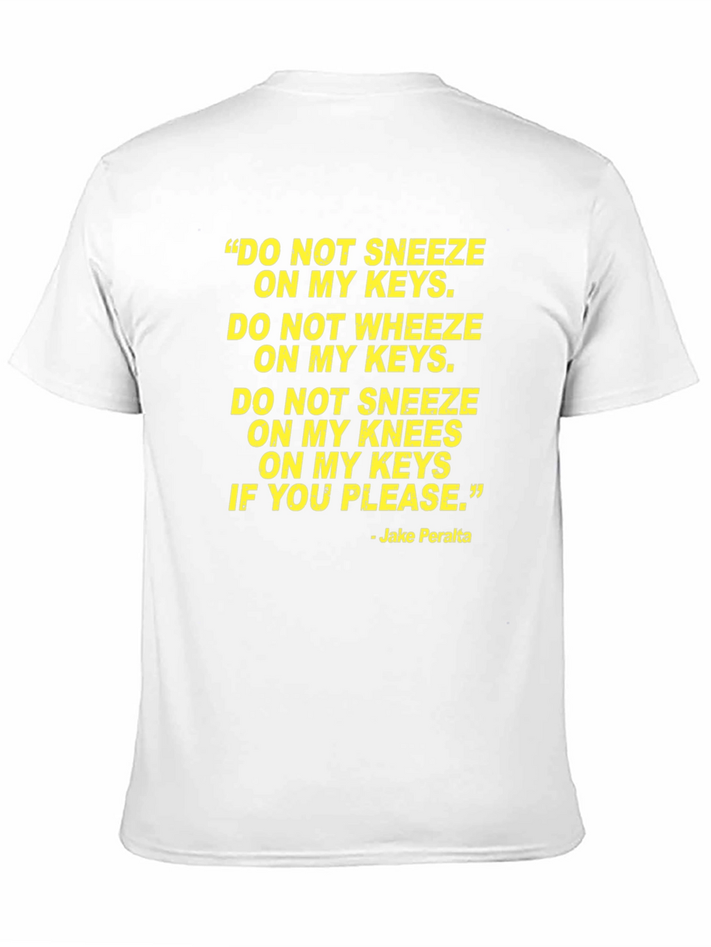 Jake Peralta Quote T-Shirt - Brooklyn Nine-Nine Fan Apparel