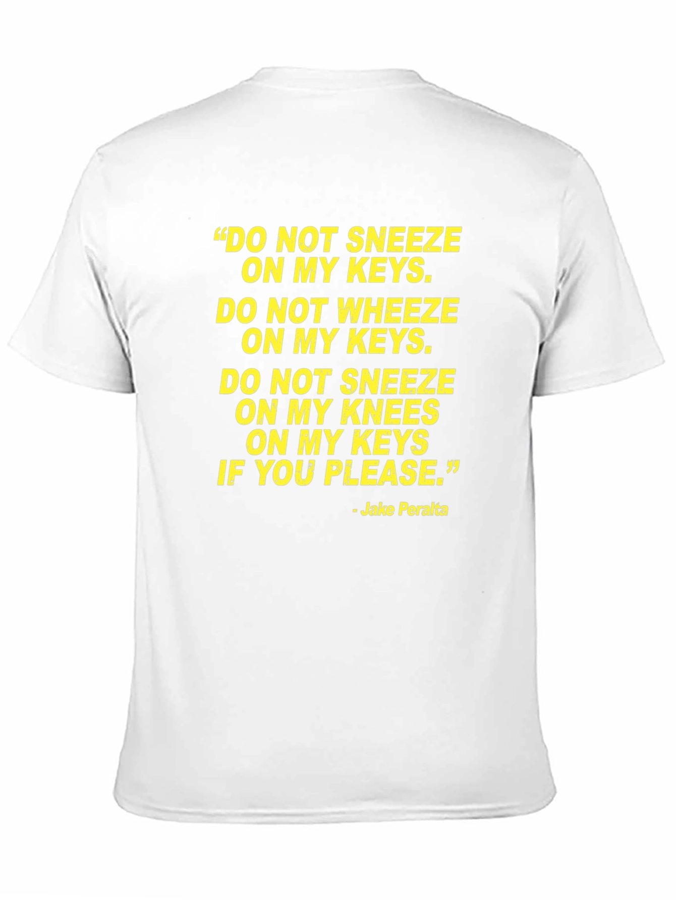 Jake Peralta Quote T-Shirt - Brooklyn Nine-Nine Fan Apparel