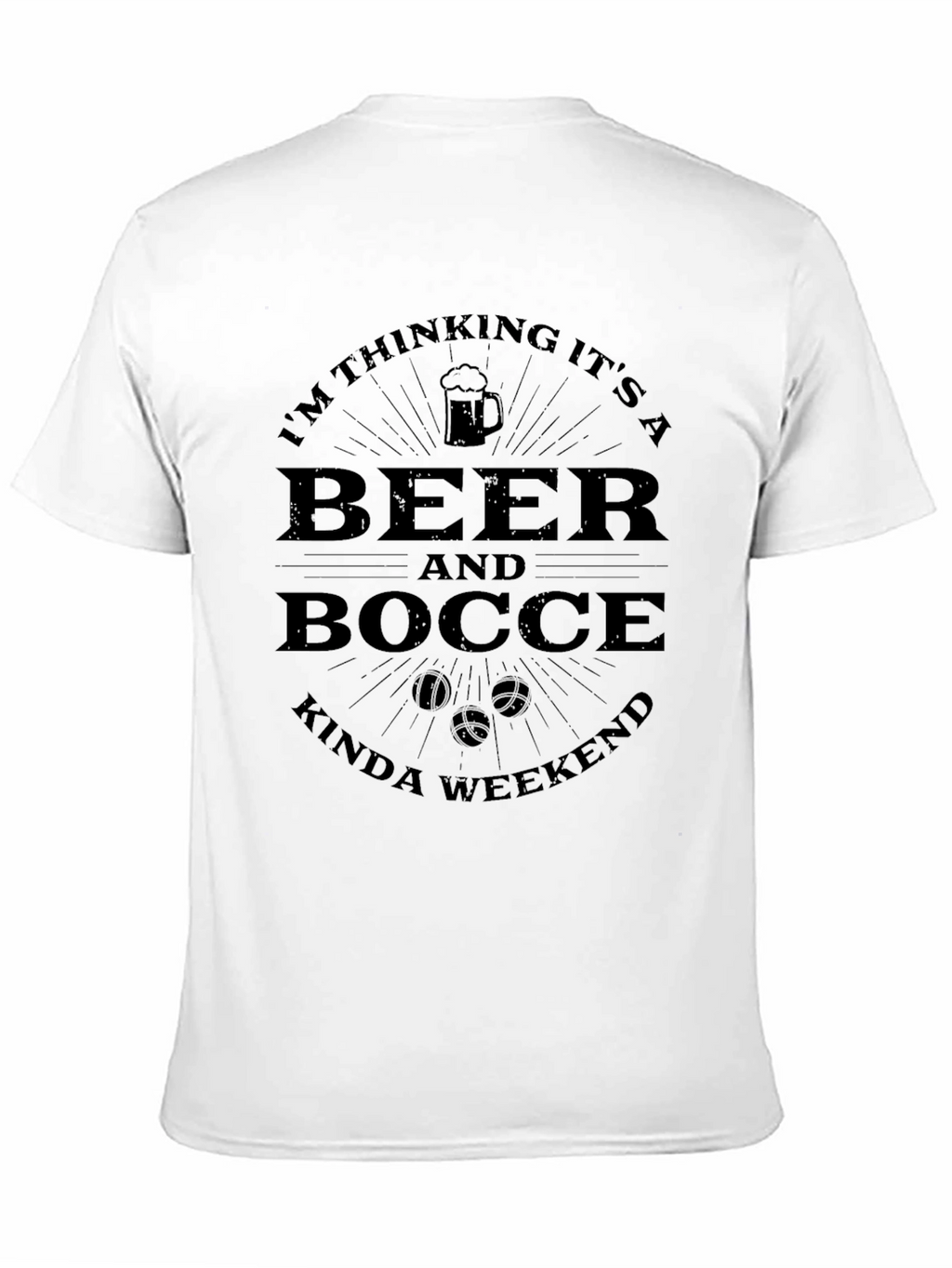 Beer and Bocce Kinda Weekend T-Shirt