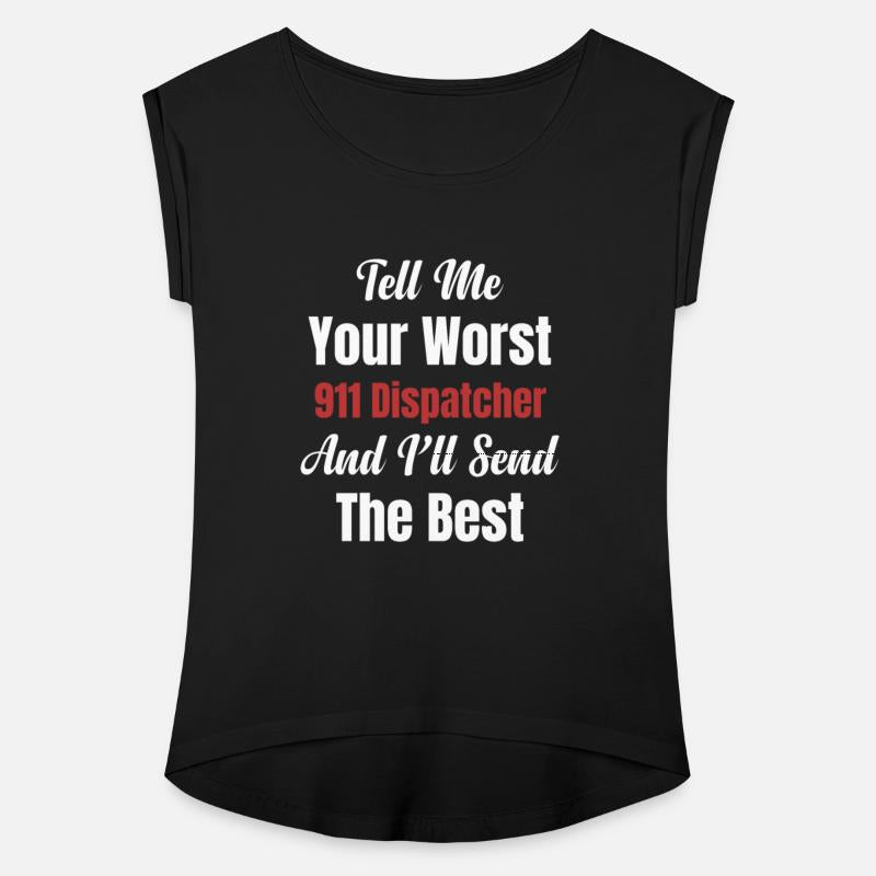 Tell Me Your Worst 911 Dispatchers And I'll Send