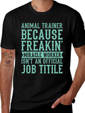 Animal Trainer T-Shirt: Miracle Worker Job