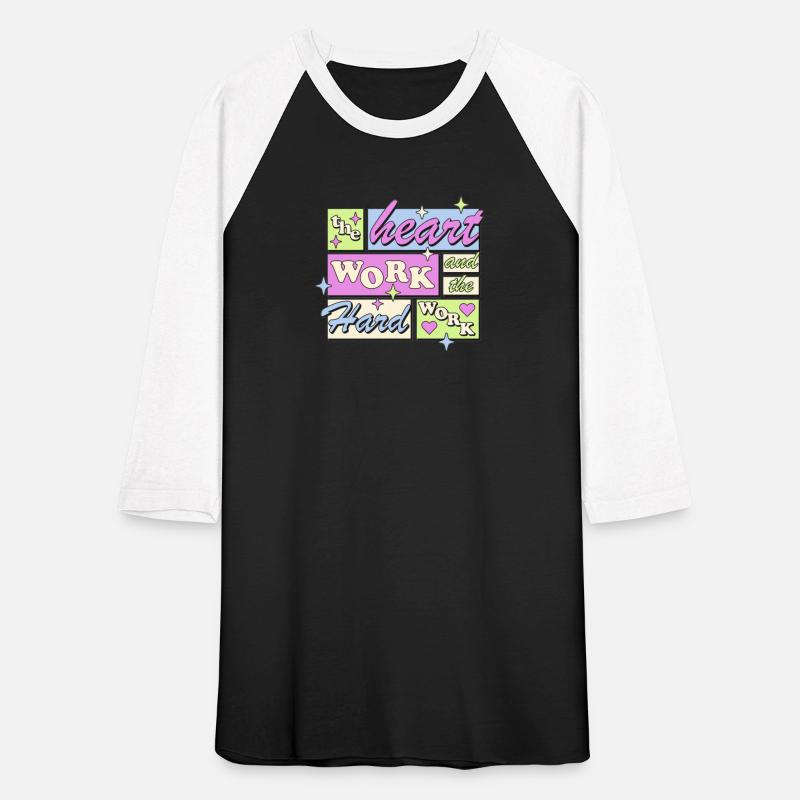 The heart work and the hard work t-shirts, hoodies