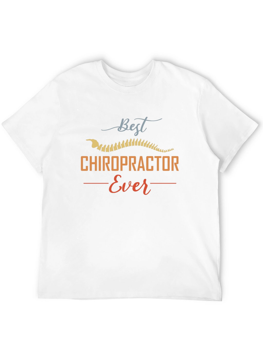 Best Chiropractor Ever T-Shirt
