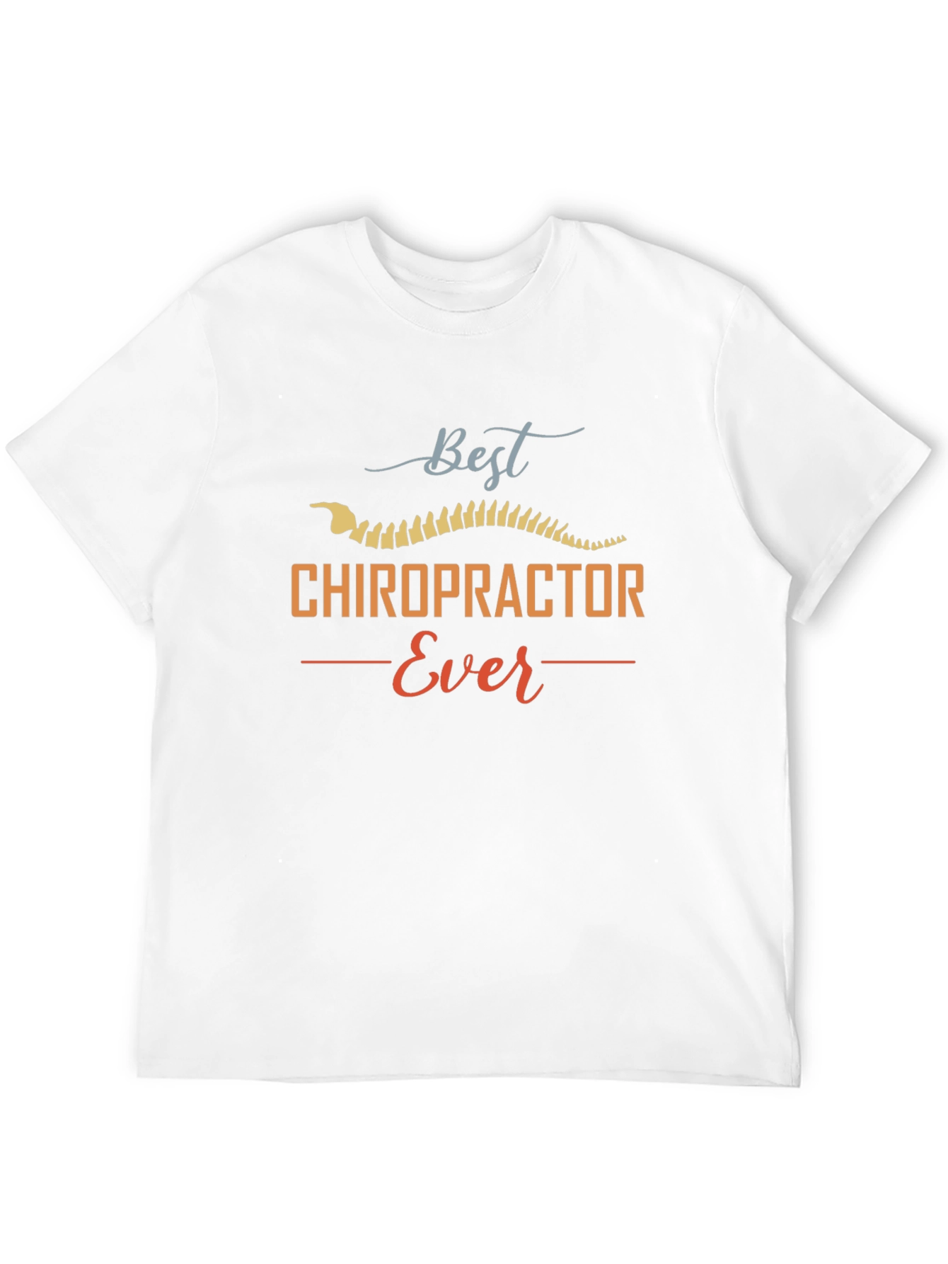 Best Chiropractor Ever T-Shirt