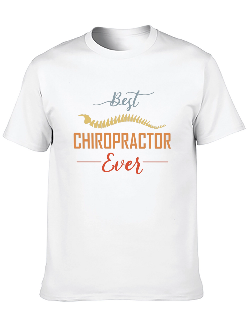 Best Chiropractor Ever T-Shirt