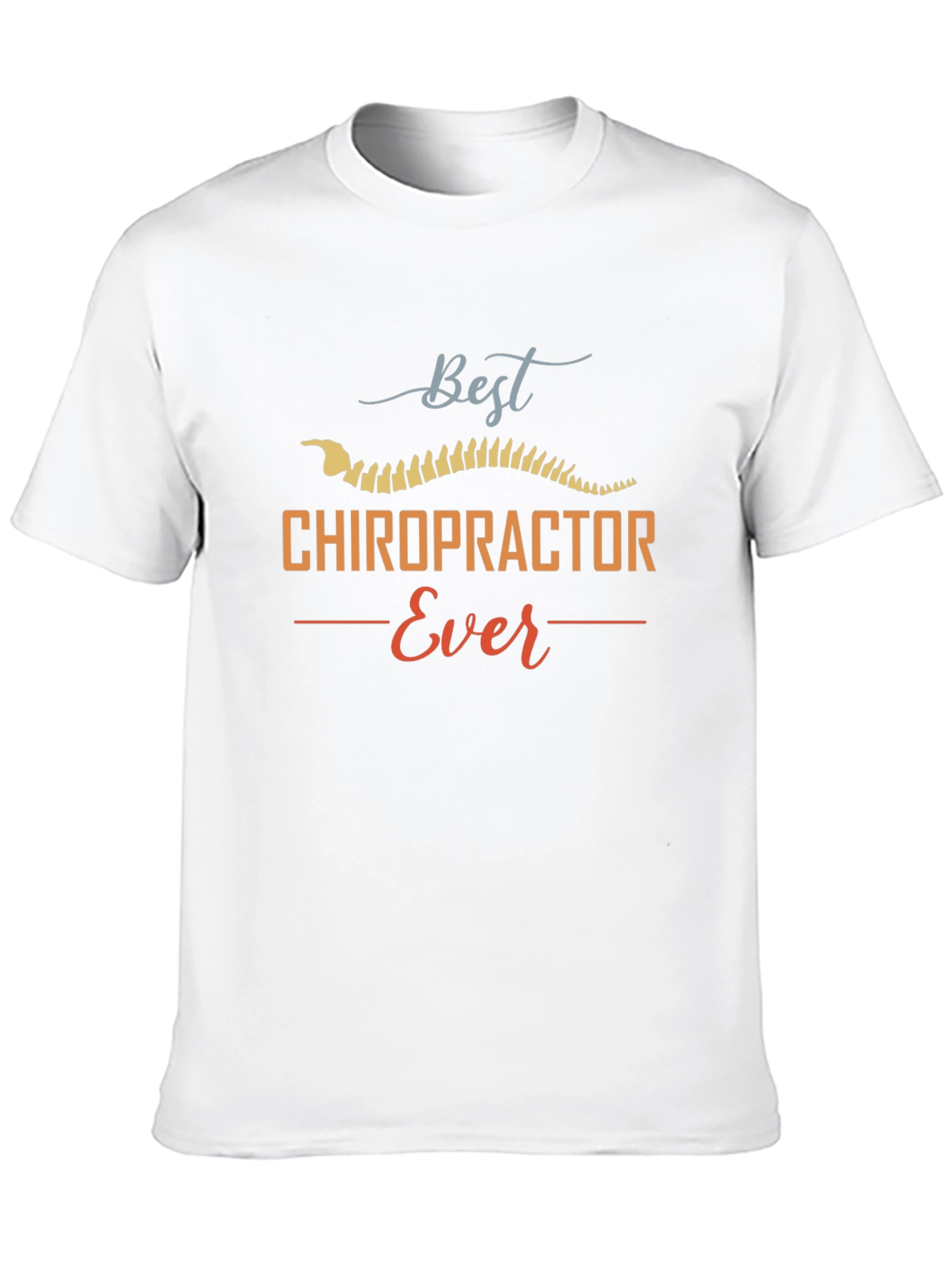 Best Chiropractor Ever T-Shirt