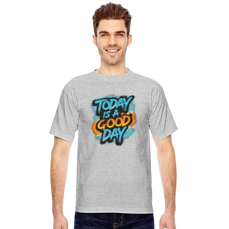 " Today is a good day ", motivation quote