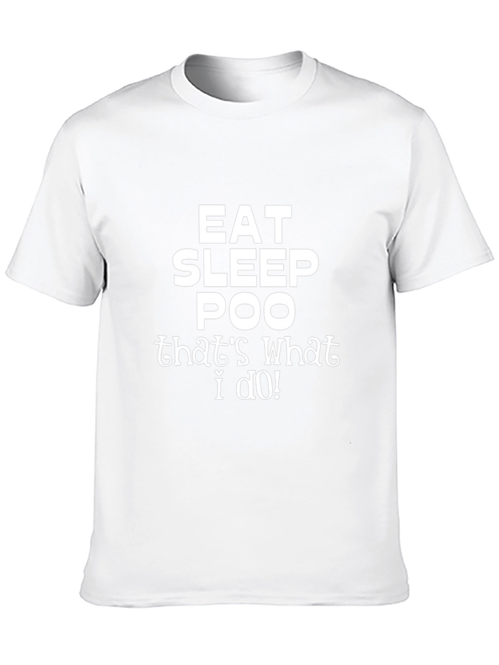 Eat Sleep Poo T-Shirt - Funny Graphic Tee