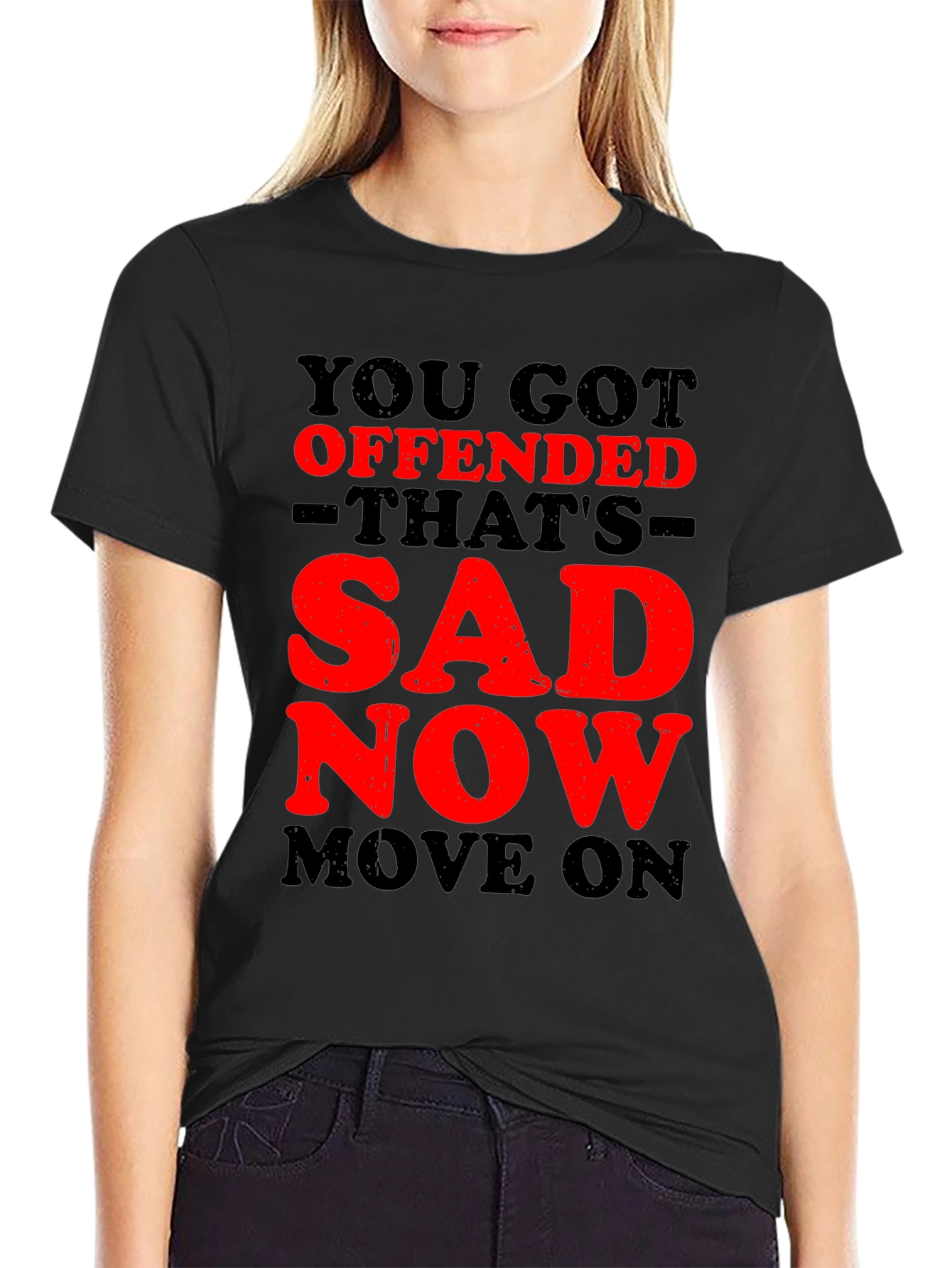 Offended? Thats Sad! Graphic T-Shirt