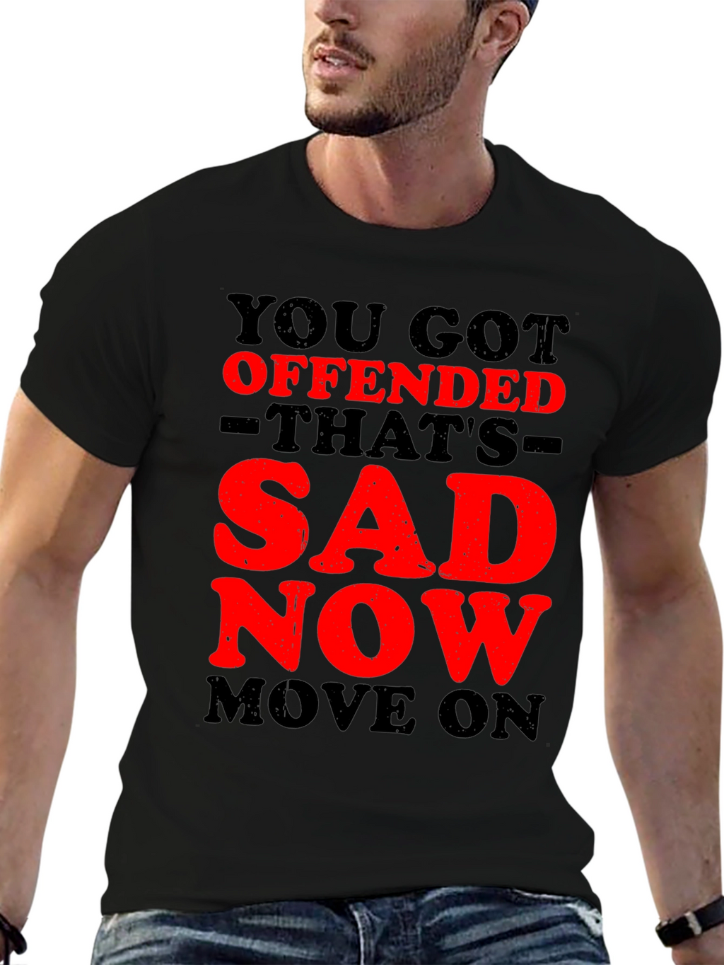Offended? Thats Sad! Graphic T-Shirt