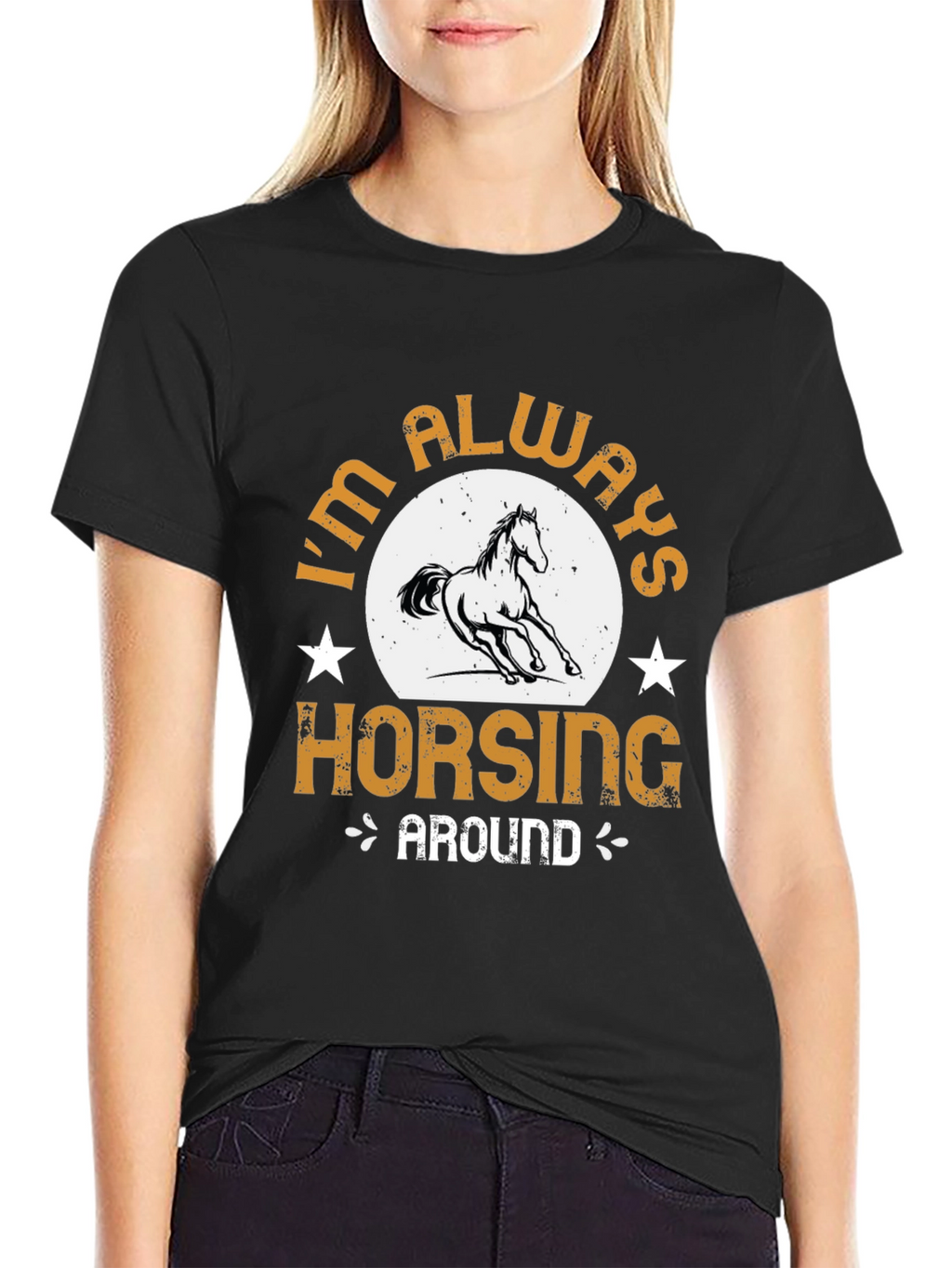 Im Always Horsing Around Graphic T-Shirt