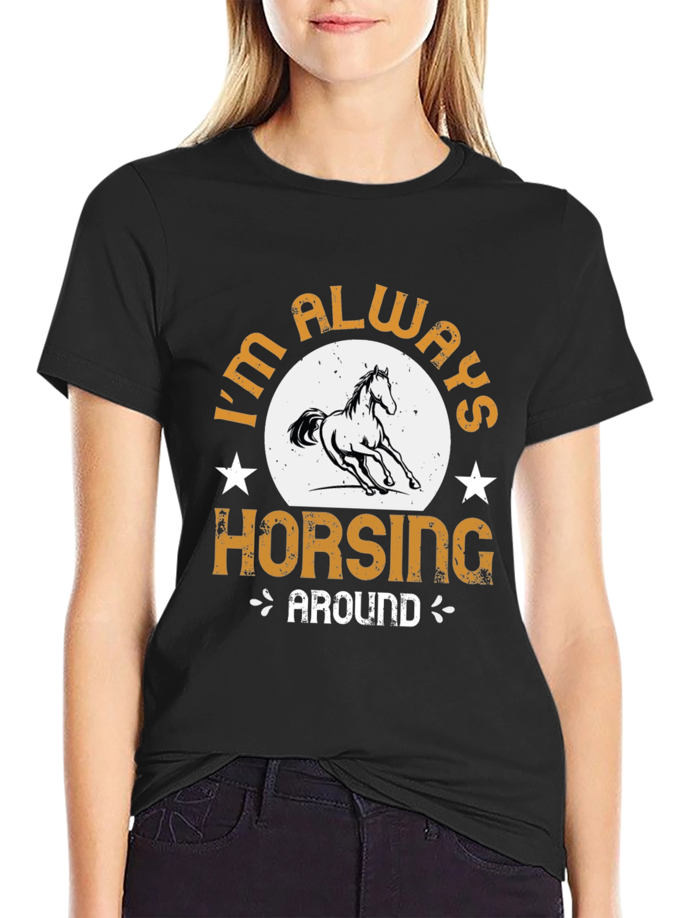 Im Always Horsing Around Graphic T-Shirt