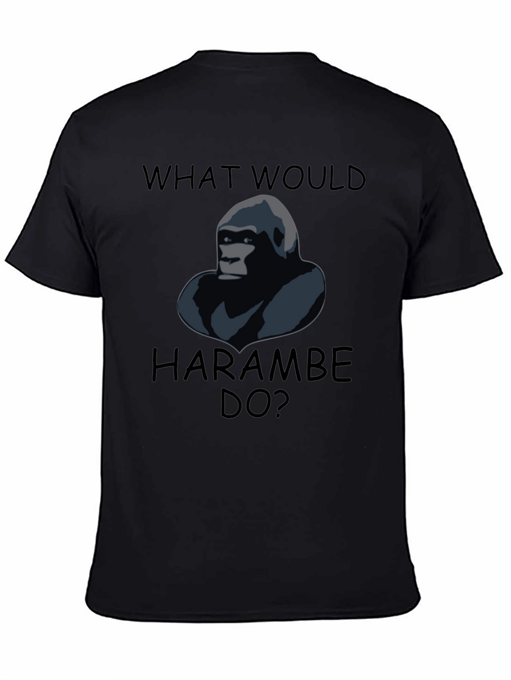 What Would Harambe Do T-Shirt