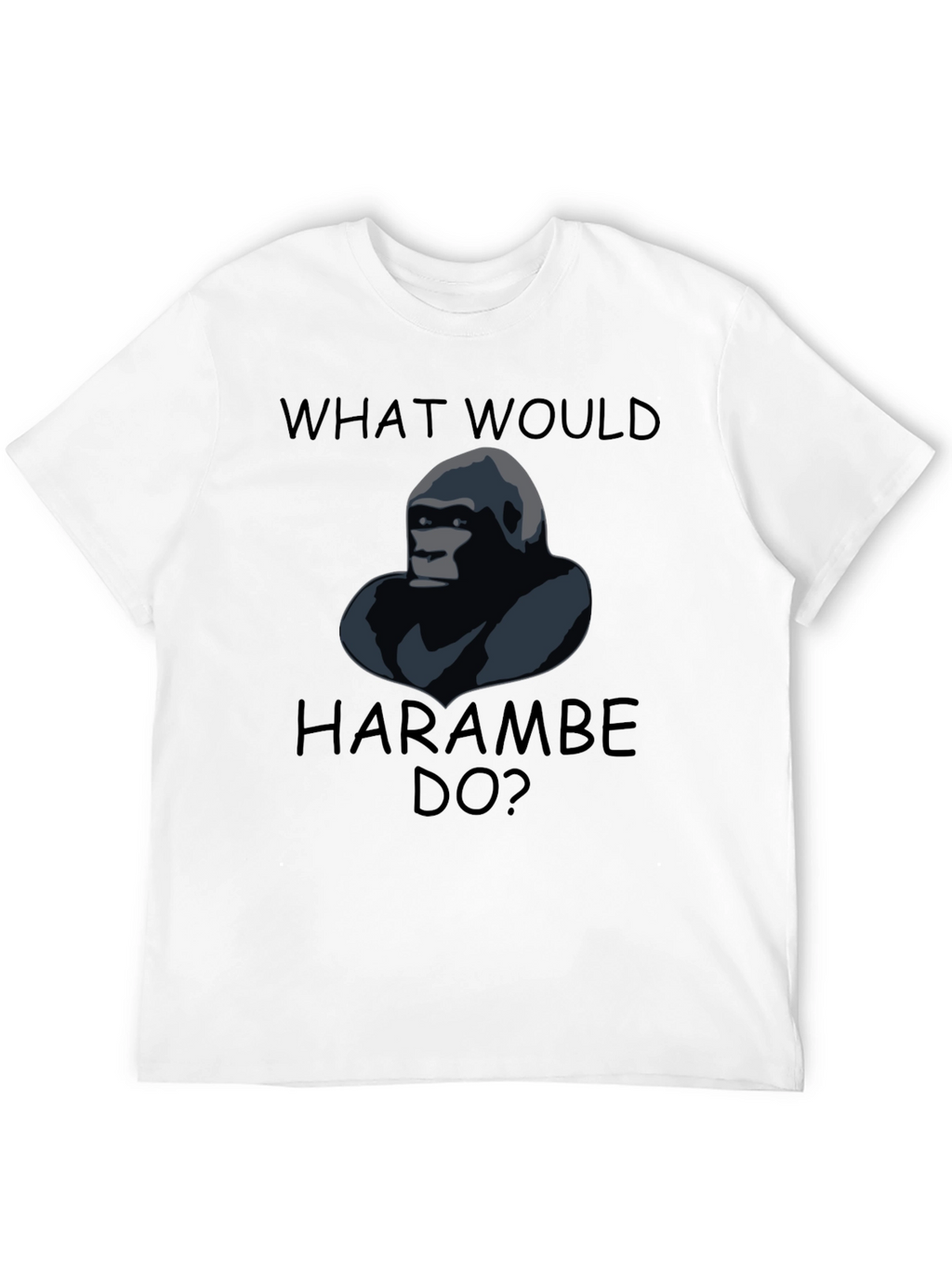 What Would Harambe Do T-Shirt