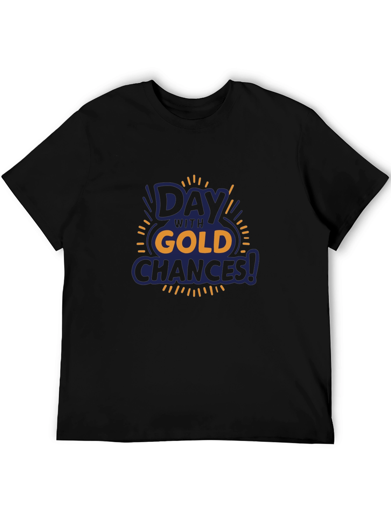 Day with Gold Chances T-Shirt