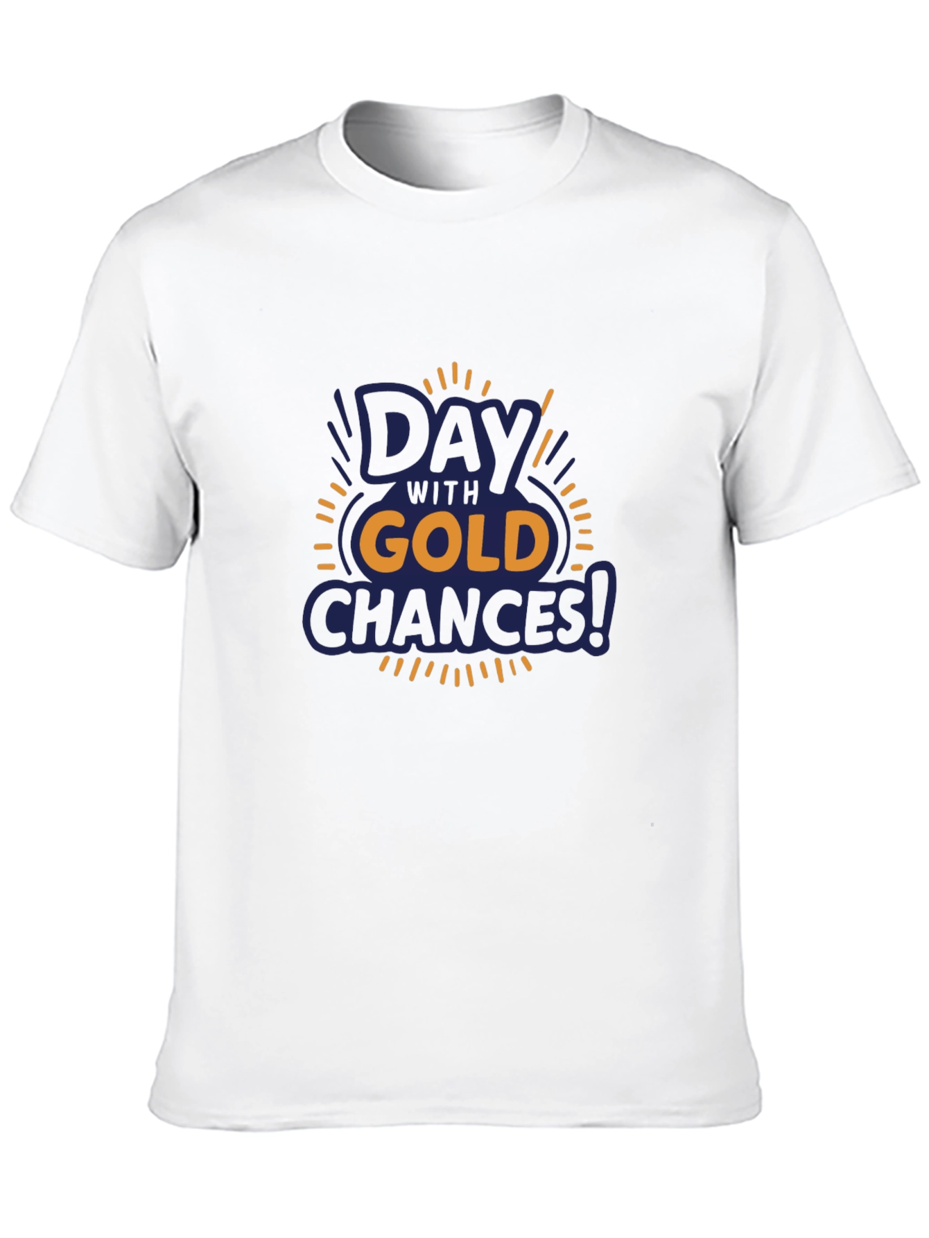 Day with Gold Chances T-Shirt