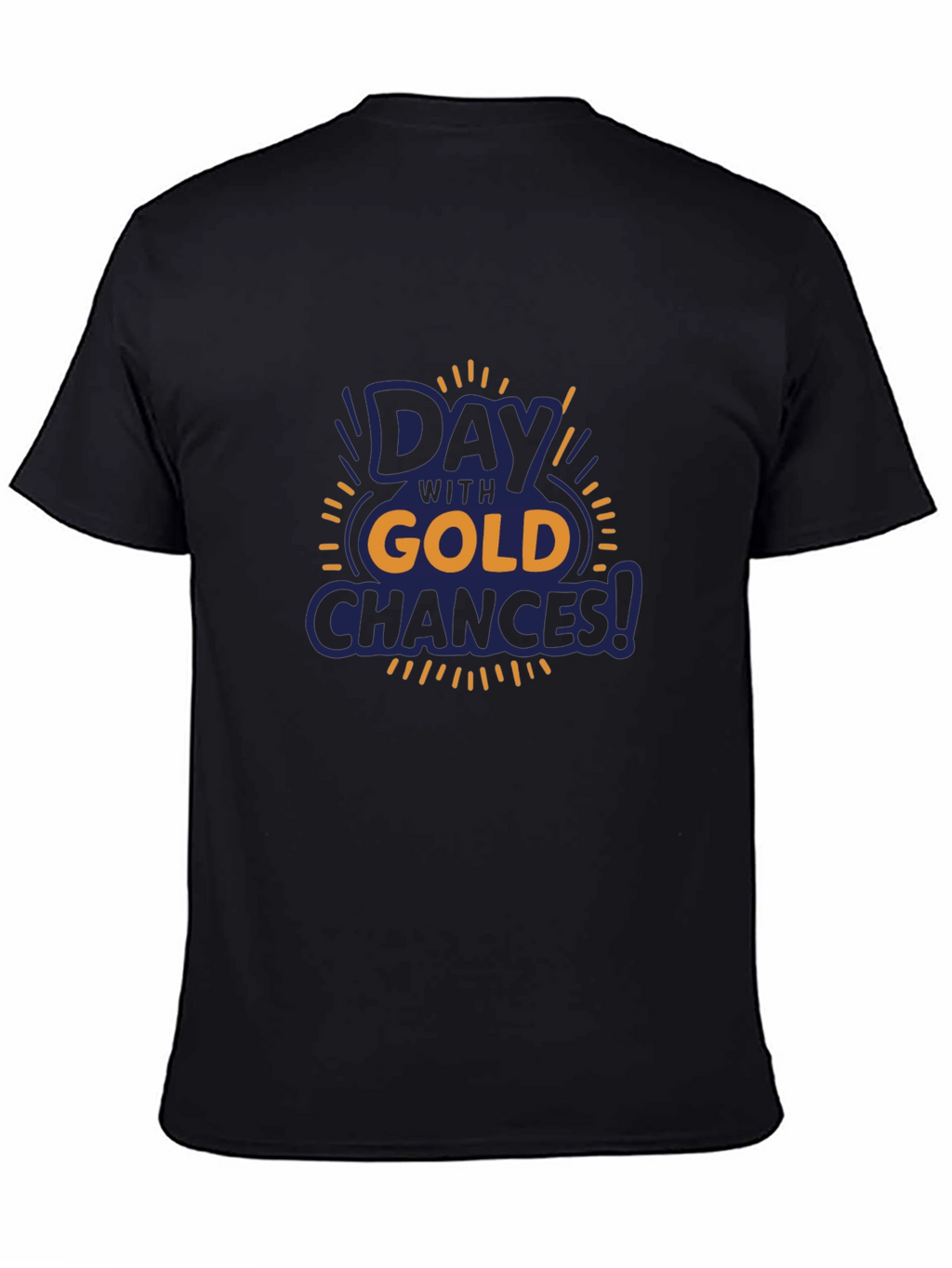 Day with Gold Chances T-Shirt
