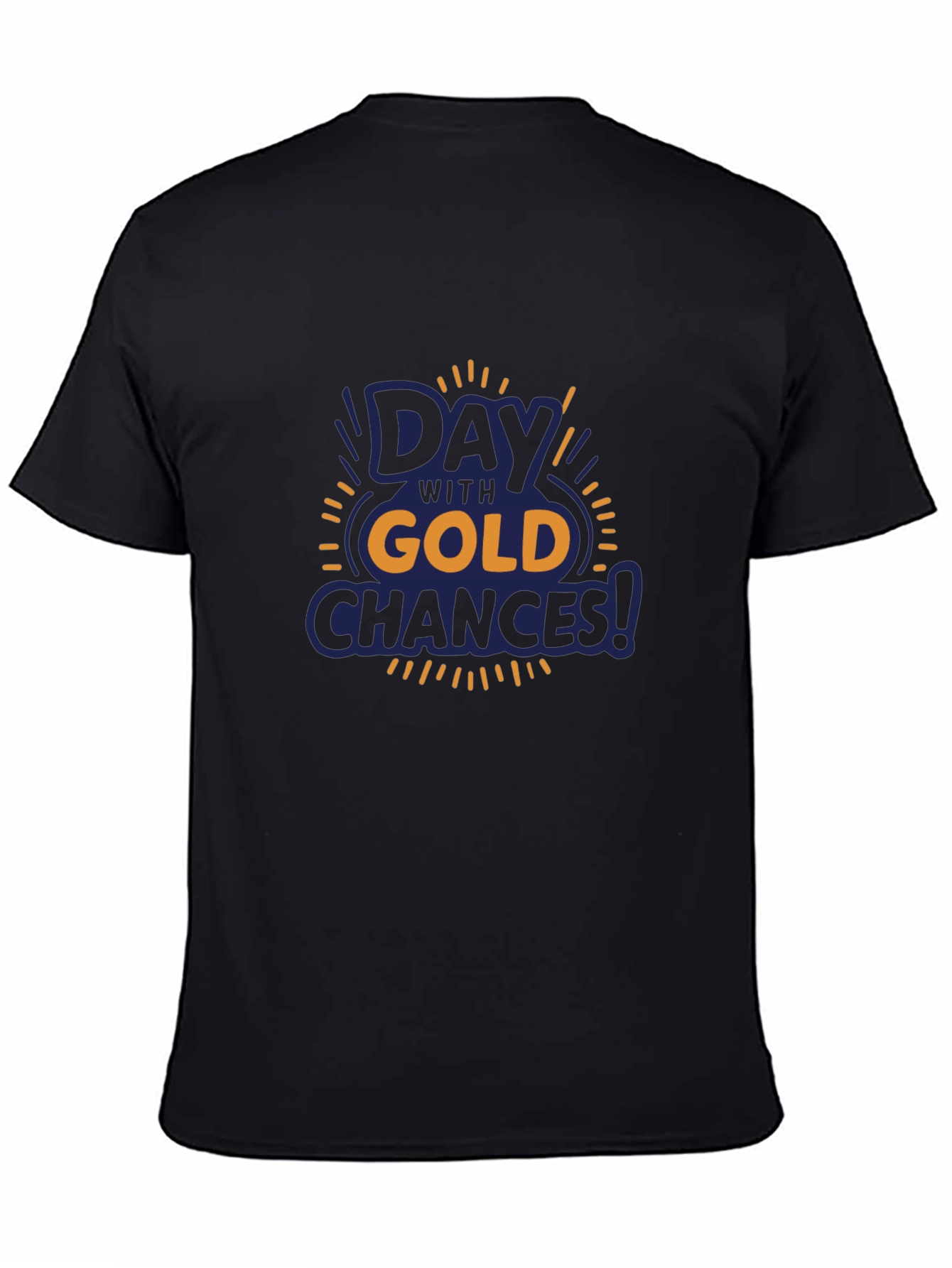 Day with Gold Chances T-Shirt