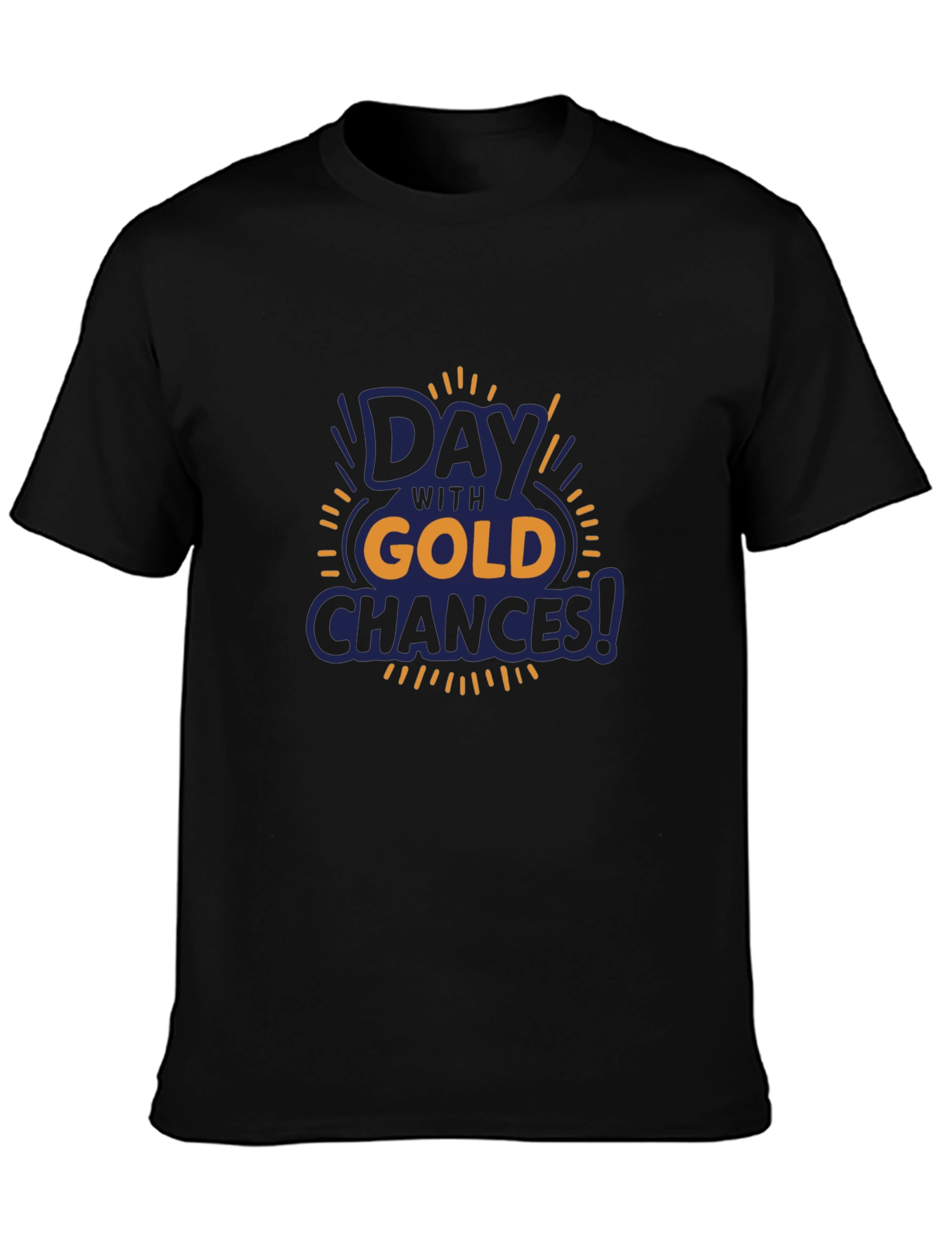 Day with Gold Chances T-Shirt