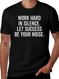Motivational Work Hard Silence Success T-Shirt
