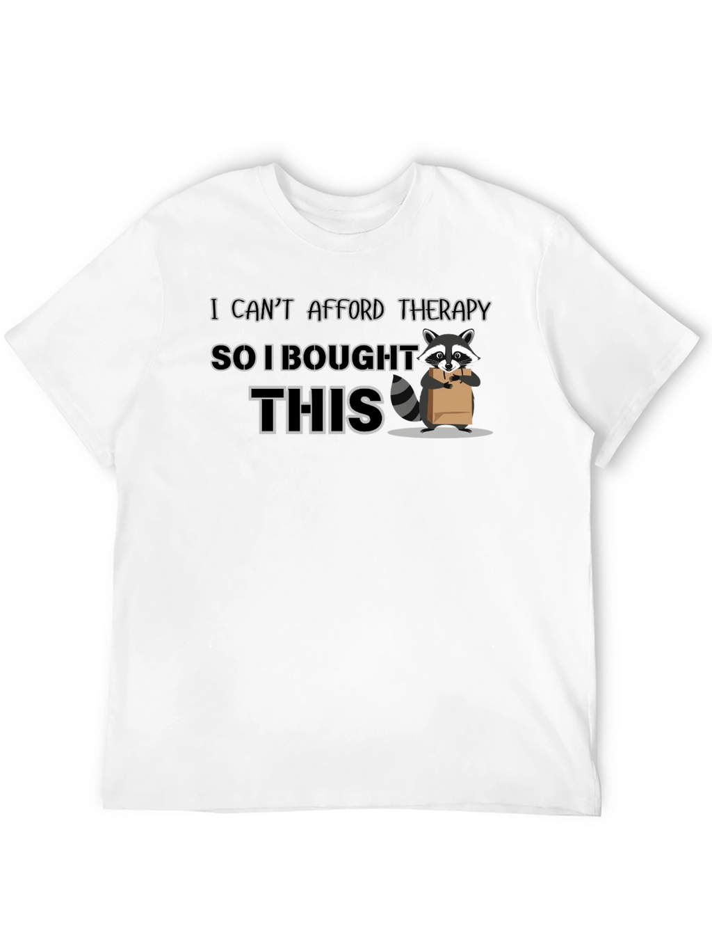 Therapy Substitute T-Shirt: Raccoon Graphic Tee