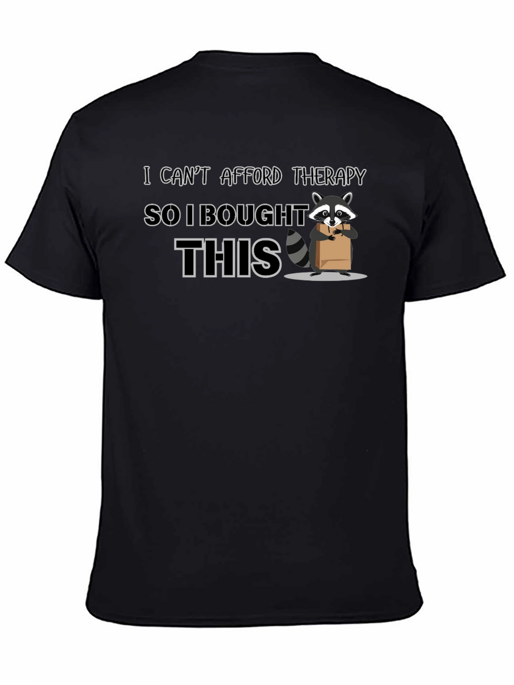 Therapy Substitute T-Shirt: Raccoon Graphic Tee