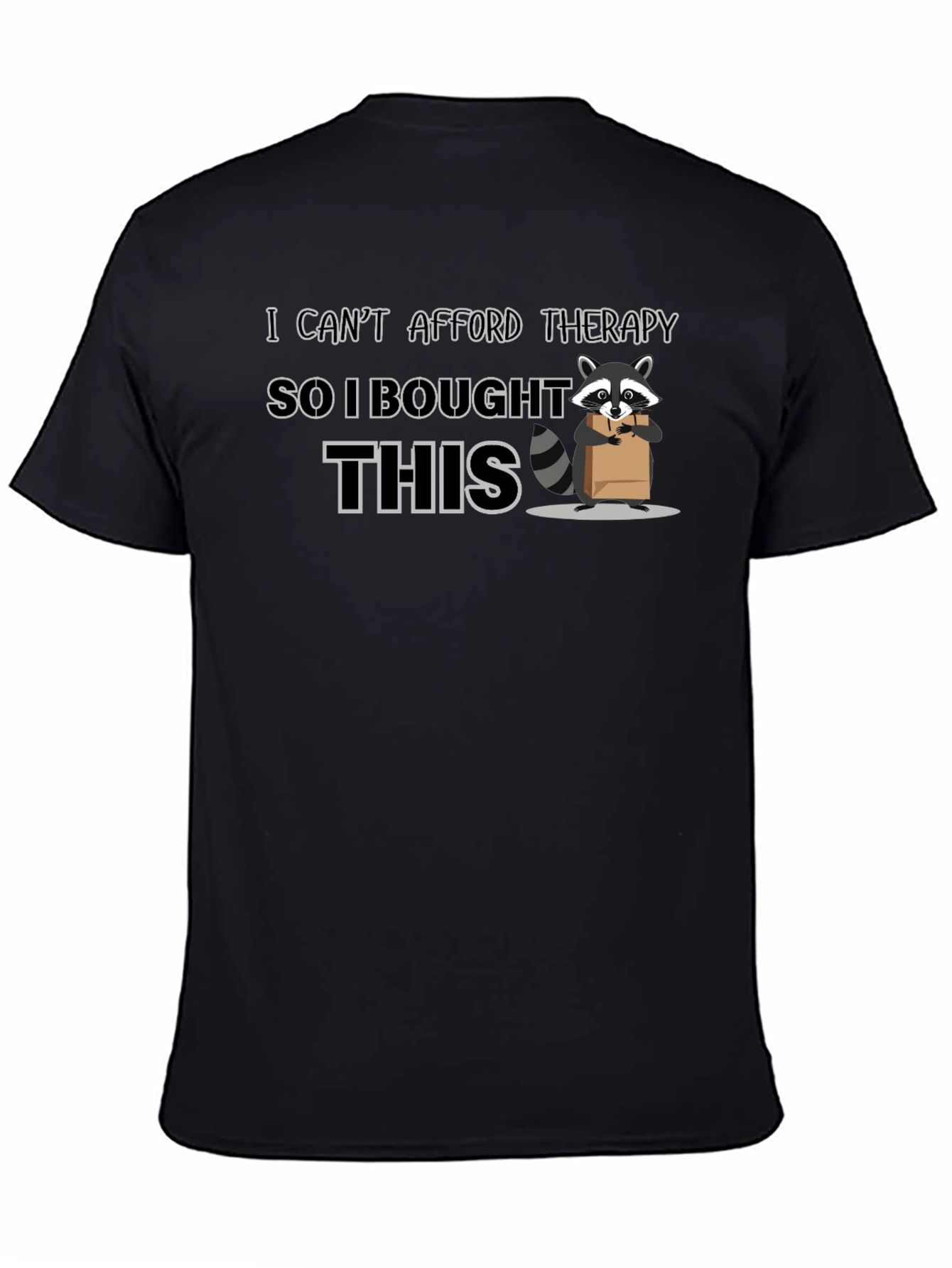 Therapy Substitute T-Shirt: Raccoon Graphic Tee