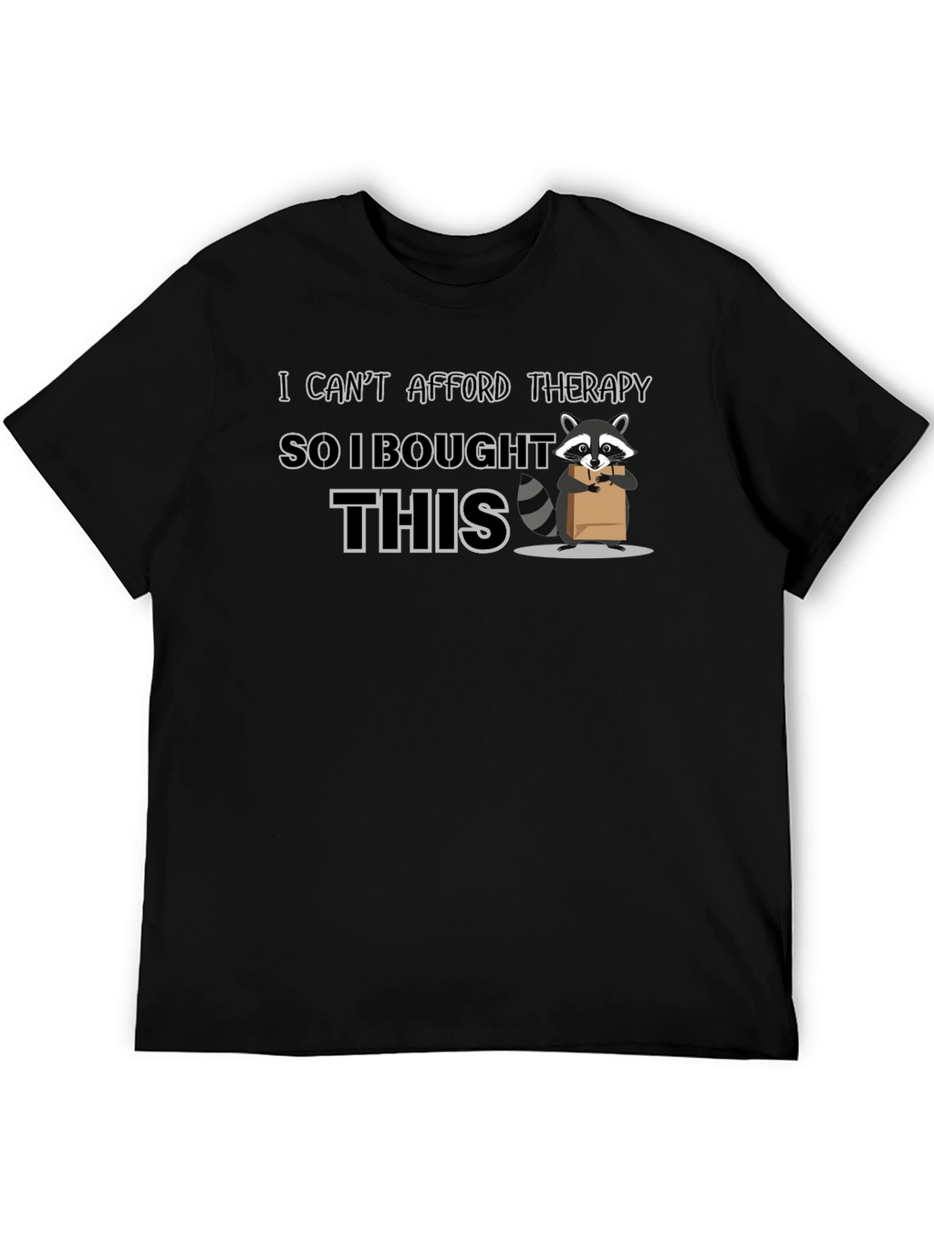 Therapy Substitute T-Shirt: Raccoon Graphic Tee