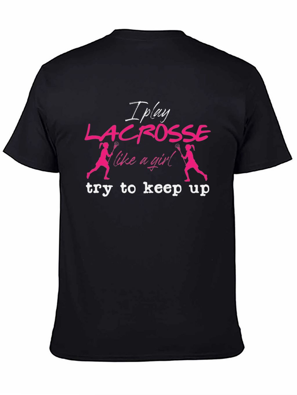 Lacrosse Like A Girl T-Shirt