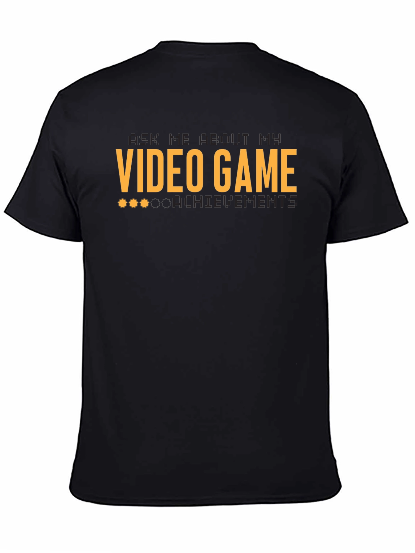 Ask Me About My Video Game Achievements T-Shirt