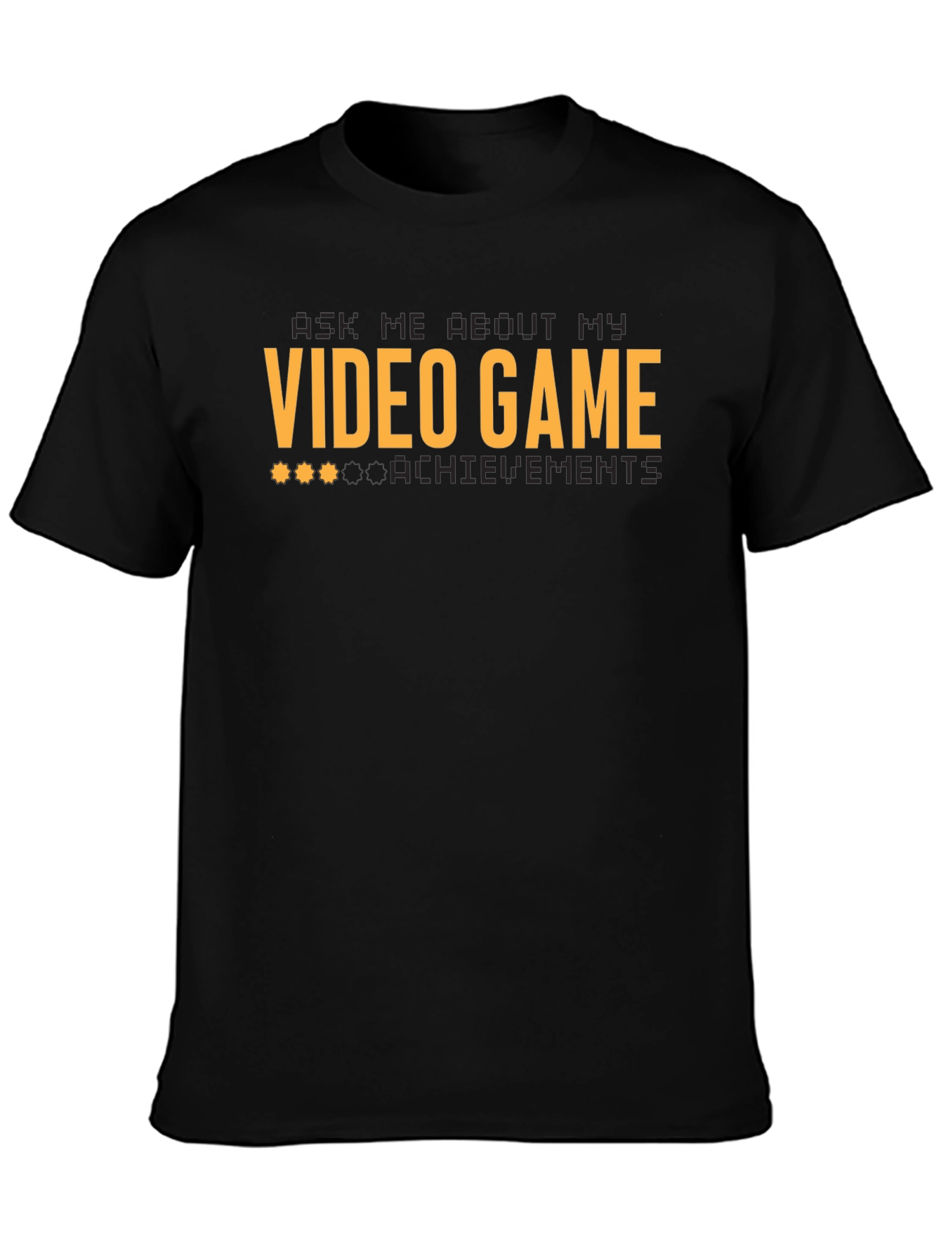 Ask Me About My Video Game Achievements T-Shirt