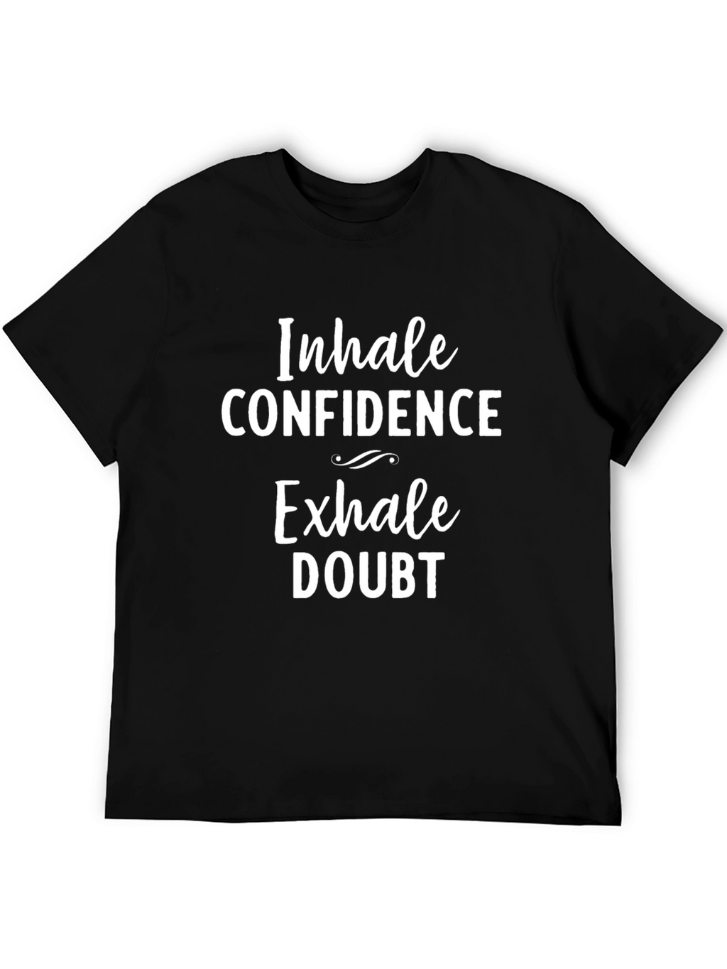Inhale Confidence Exhale Doubt Graphic Tee