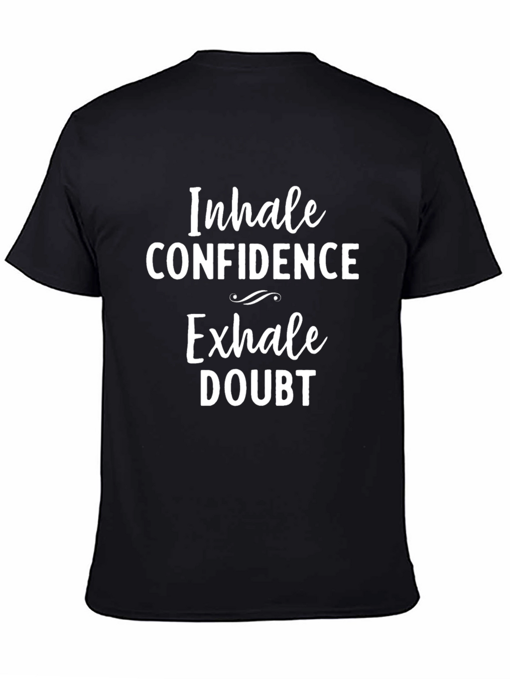 Inhale Confidence Exhale Doubt Graphic Tee