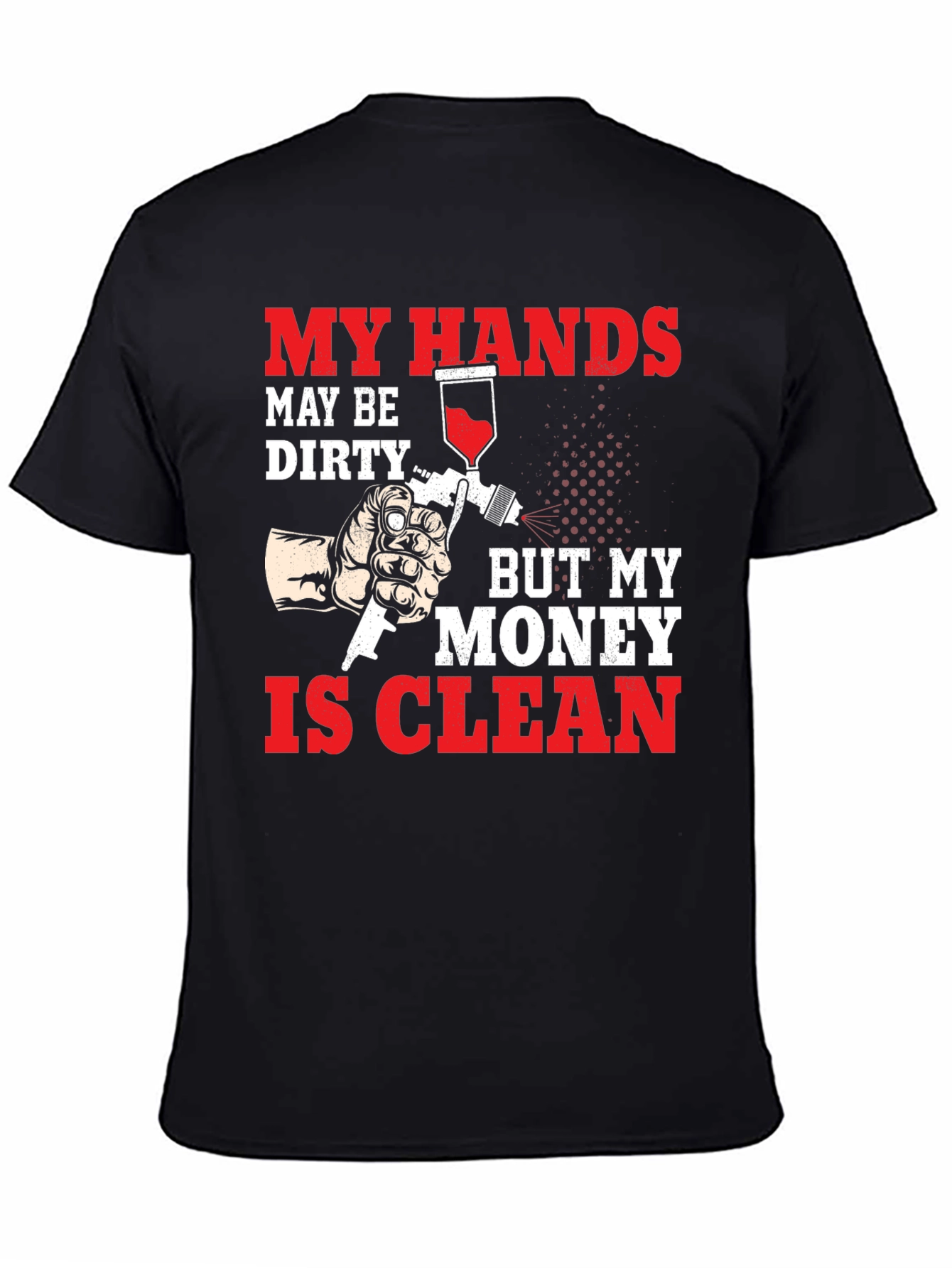 Dirty Hands Clean Money Graphic Tee