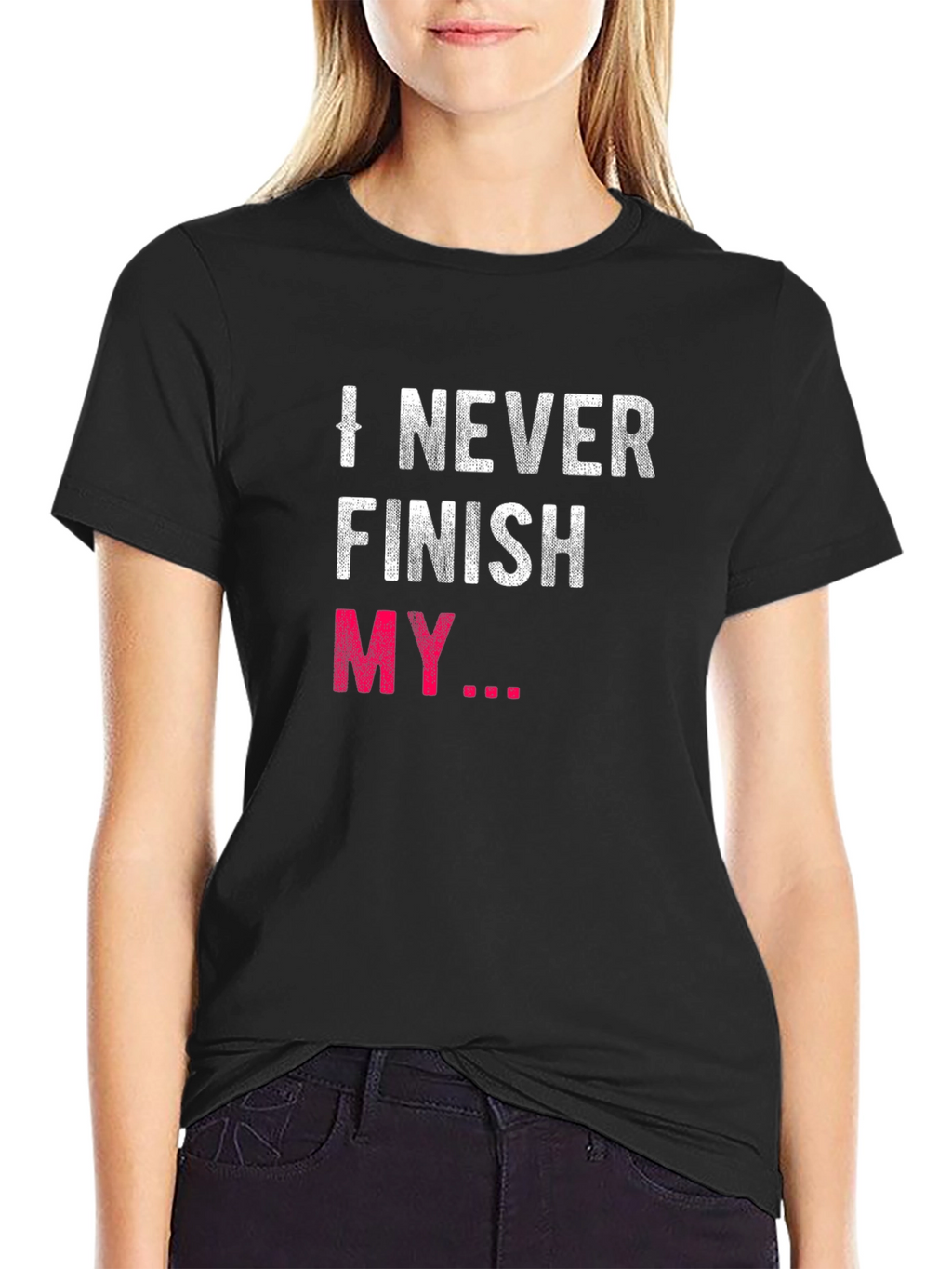 I Never Finish My... Graphic Tee