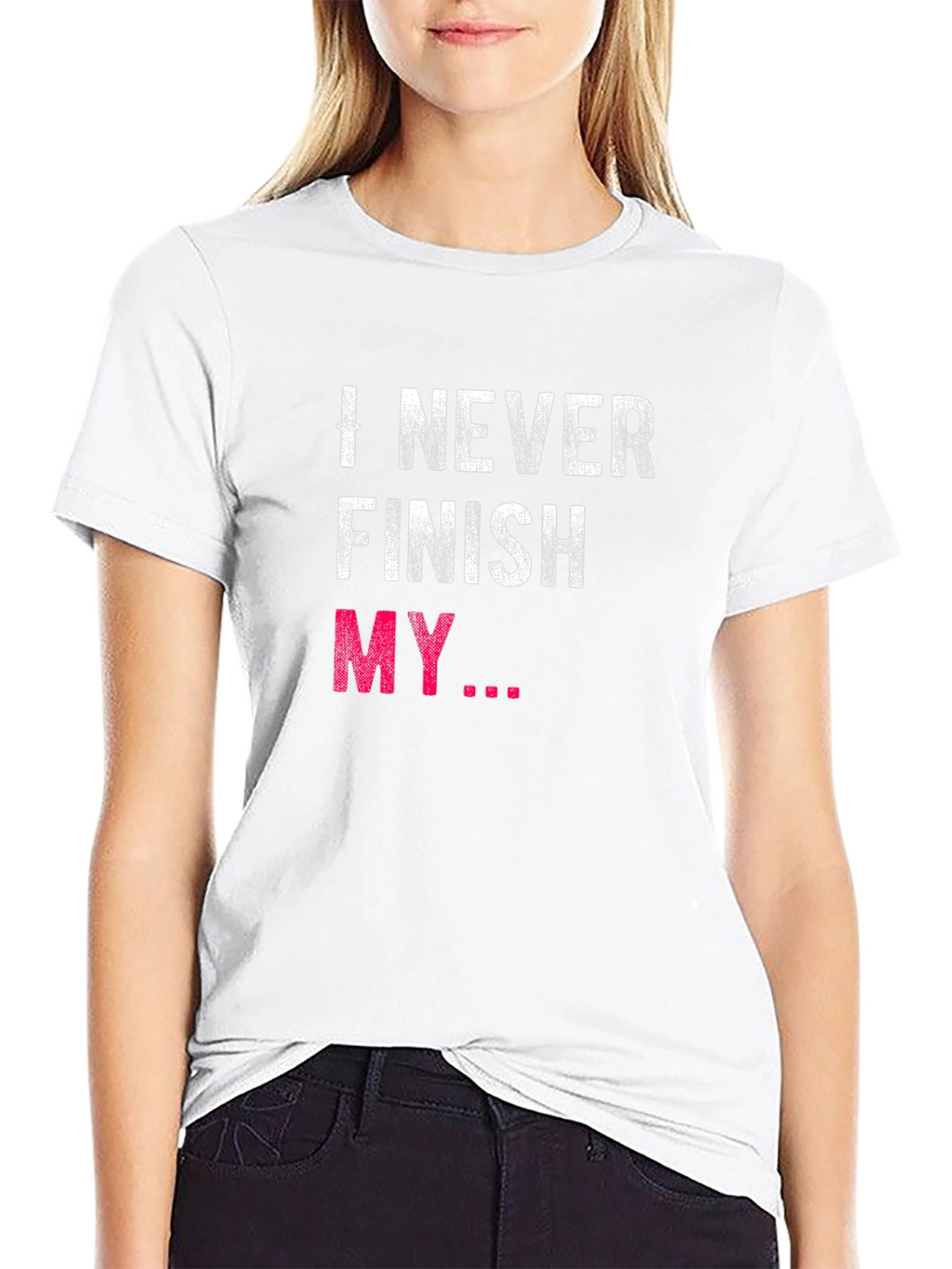 I Never Finish My... Graphic Tee