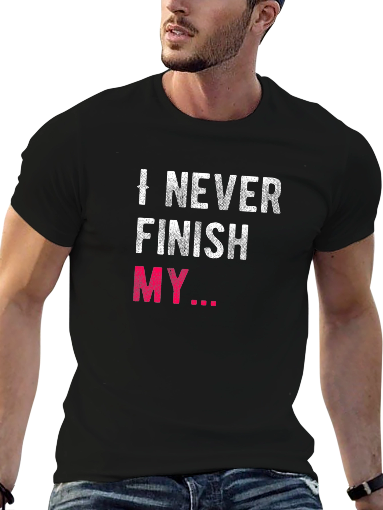 I Never Finish My... Graphic Tee