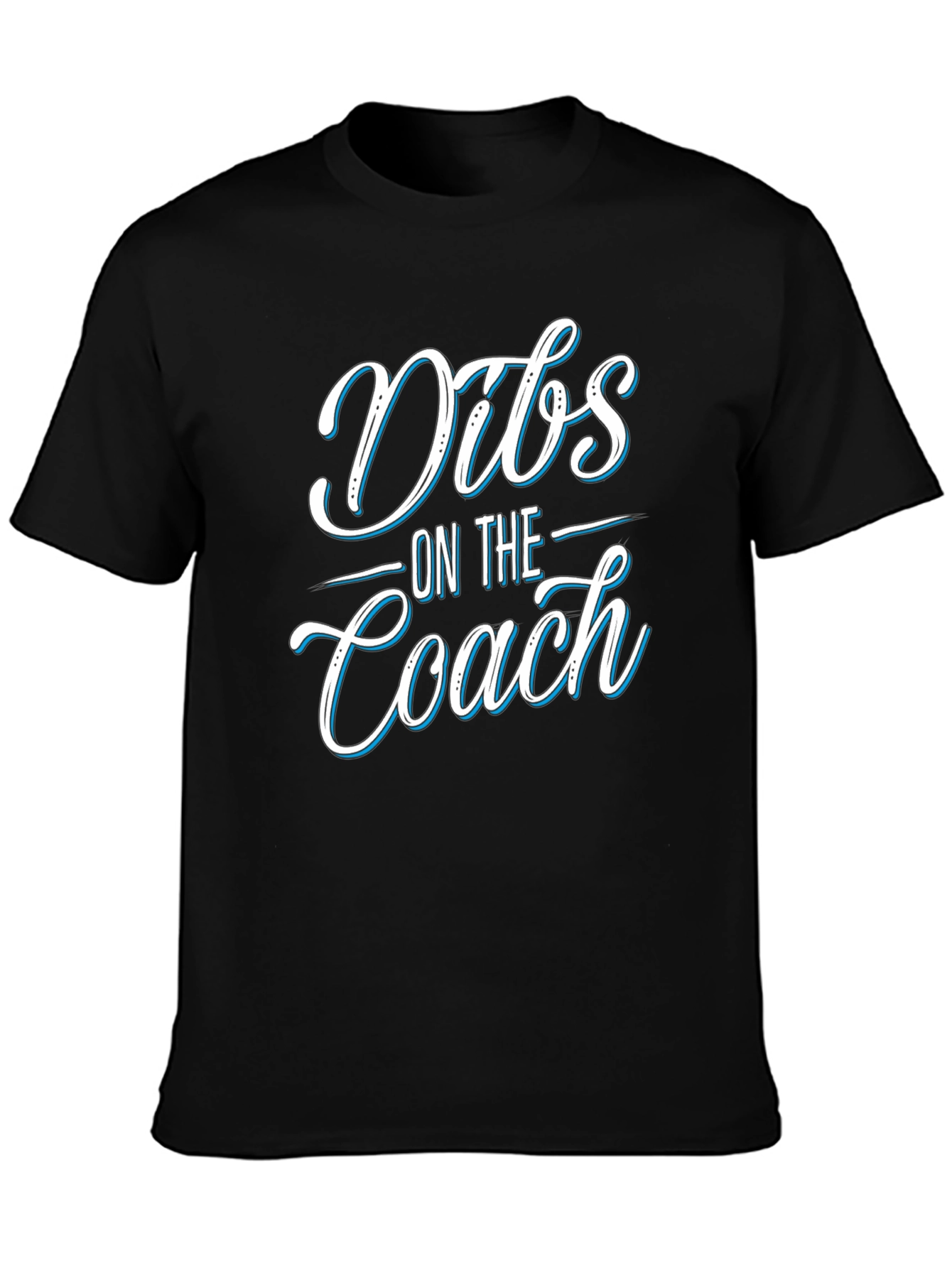 Dibs On The Coach T-Shirt - Novelty Apparel