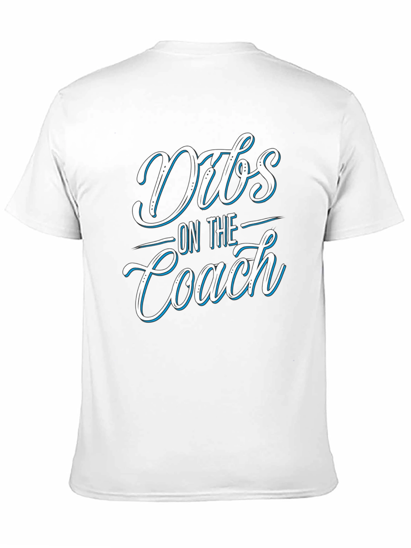 Dibs On The Coach T-Shirt - Novelty Apparel