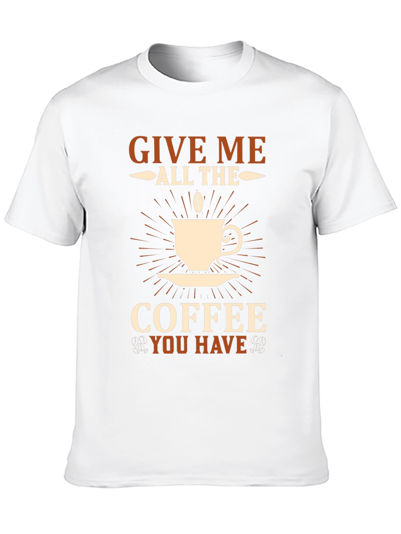 Give Me All The Coffee T-Shirt