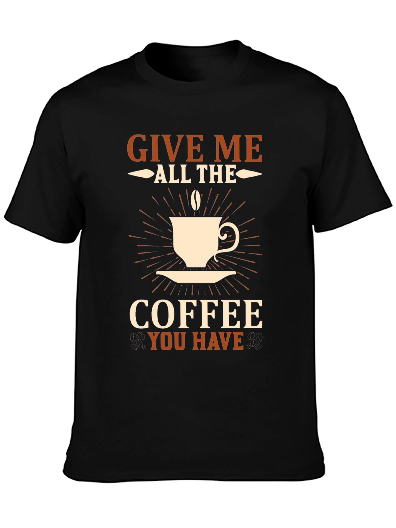 Give Me All The Coffee T-Shirt