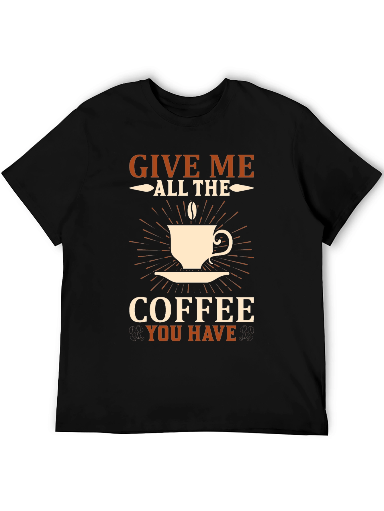 Give Me All The Coffee T-Shirt
