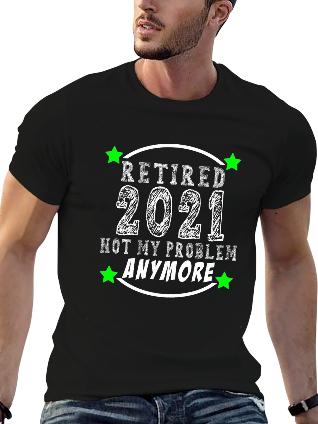 Retired 2021 T-Shirt - Not My Problem Anymore!