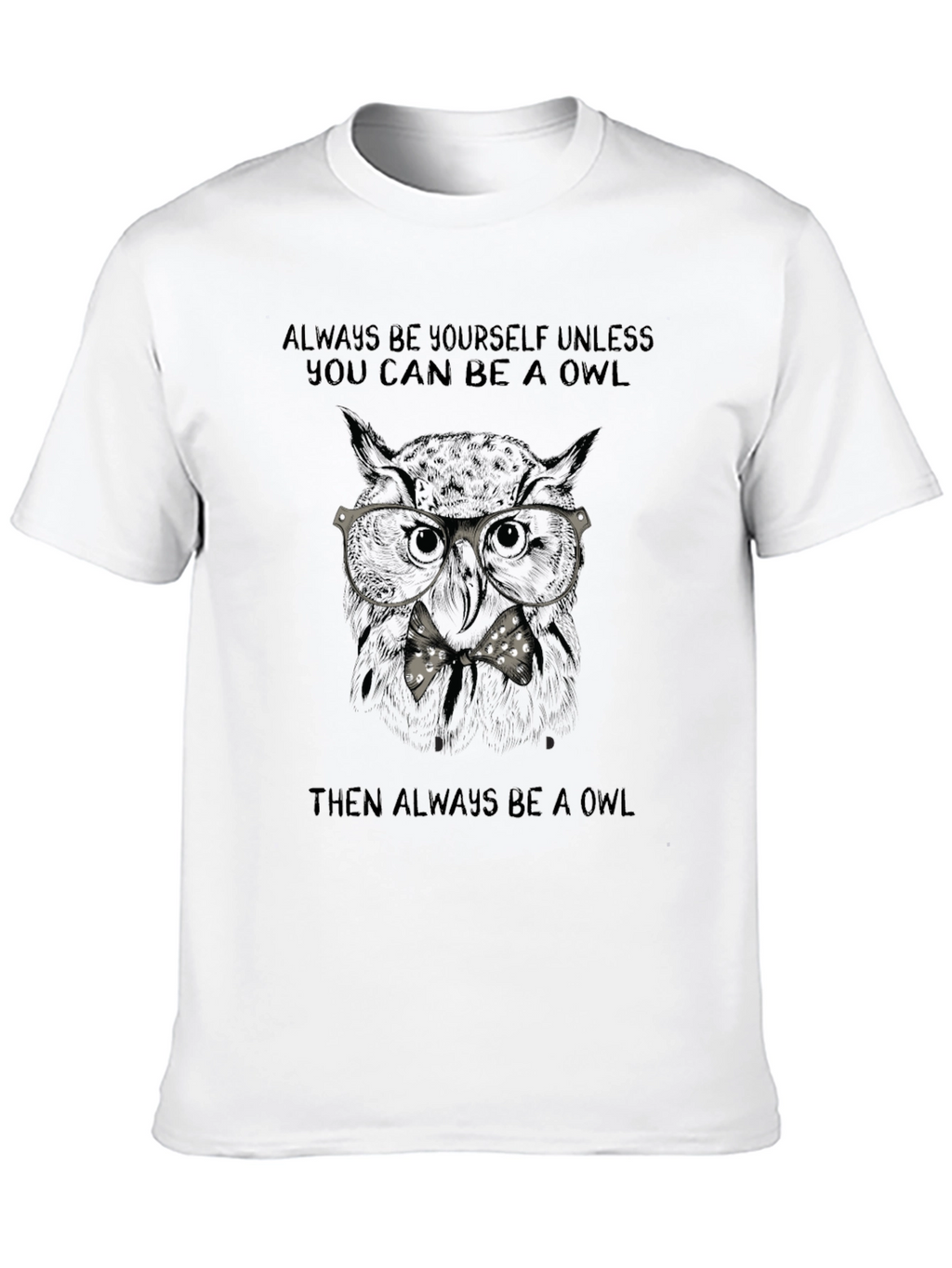 Always Be An Owl T-Shirt