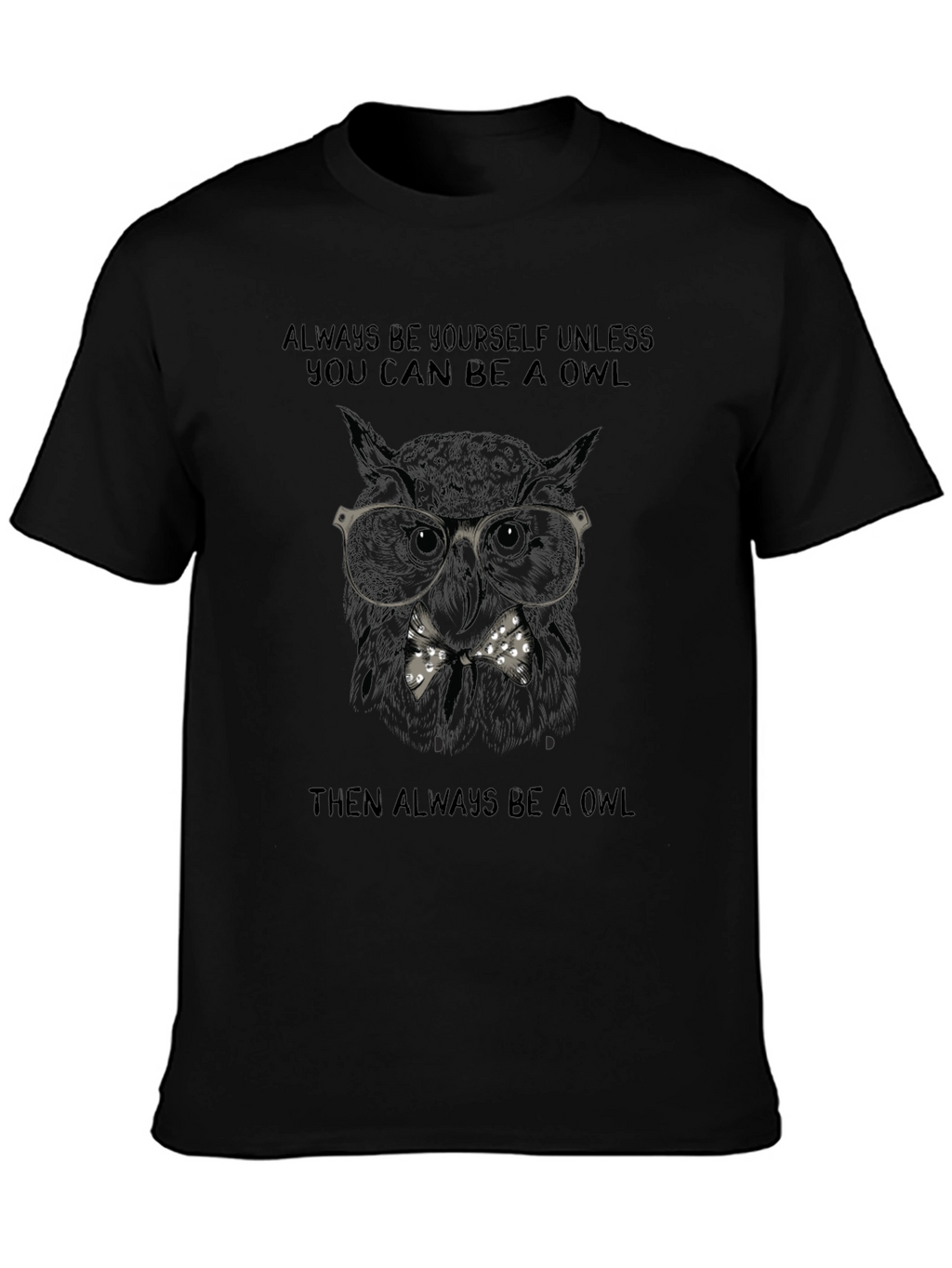 Always Be An Owl T-Shirt